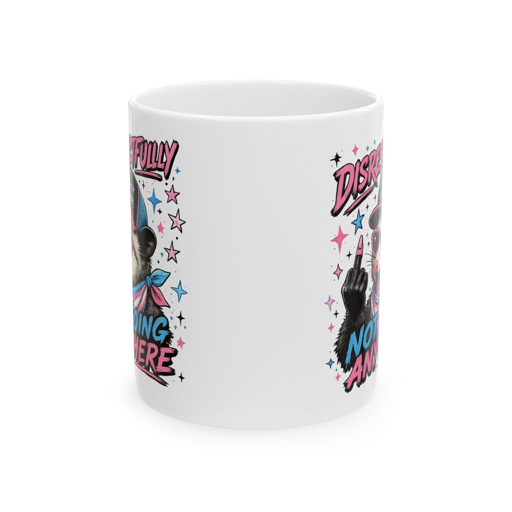 Trans Pride Mug, Disrespectfully Not Going Anywhere Coffee Mug, Opossum Mug, LGBTQ Gift, Trans Rights Cup