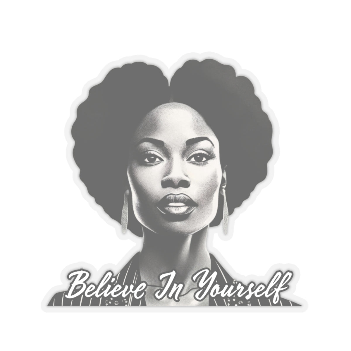 Believe In Your Self Afrocentric Art - Inspirational Black Woman Art - Melanin Pride Decal -Black Girl Magic - Gifts For Black Women