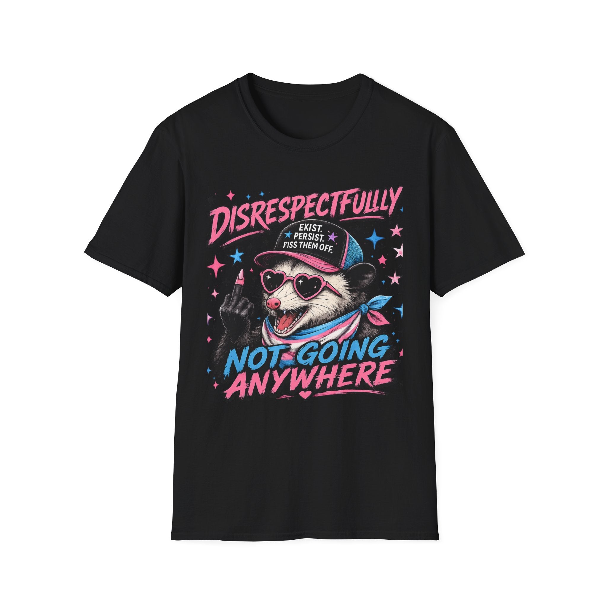 Trans Pride Shirt - Funny Transgender Tee - Disrespectfully Not Going Anywhere
