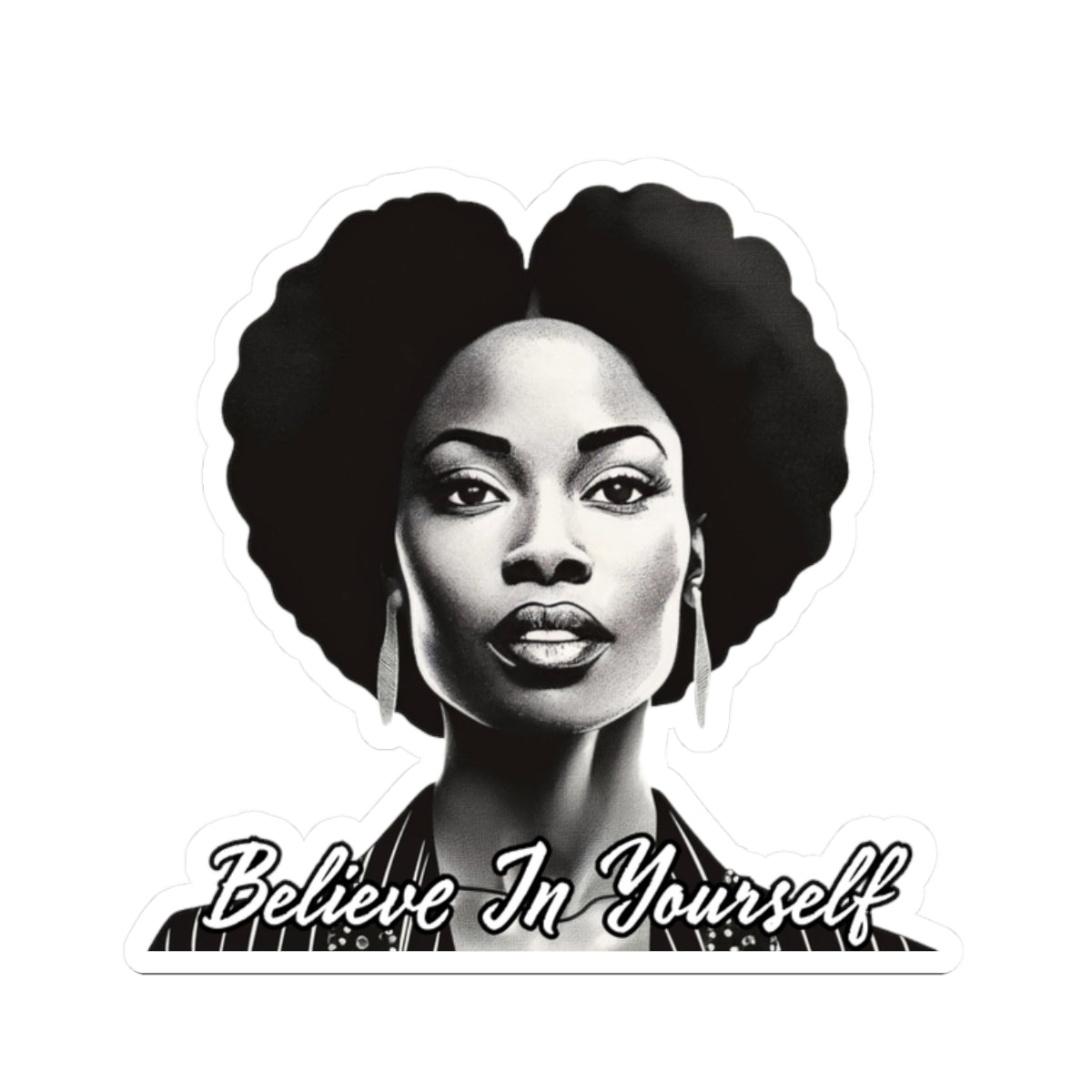 Believe In Your Self Afrocentric Art - Inspirational Black Woman Art - Melanin Pride Decal -Black Girl Magic - Gifts For Black Women