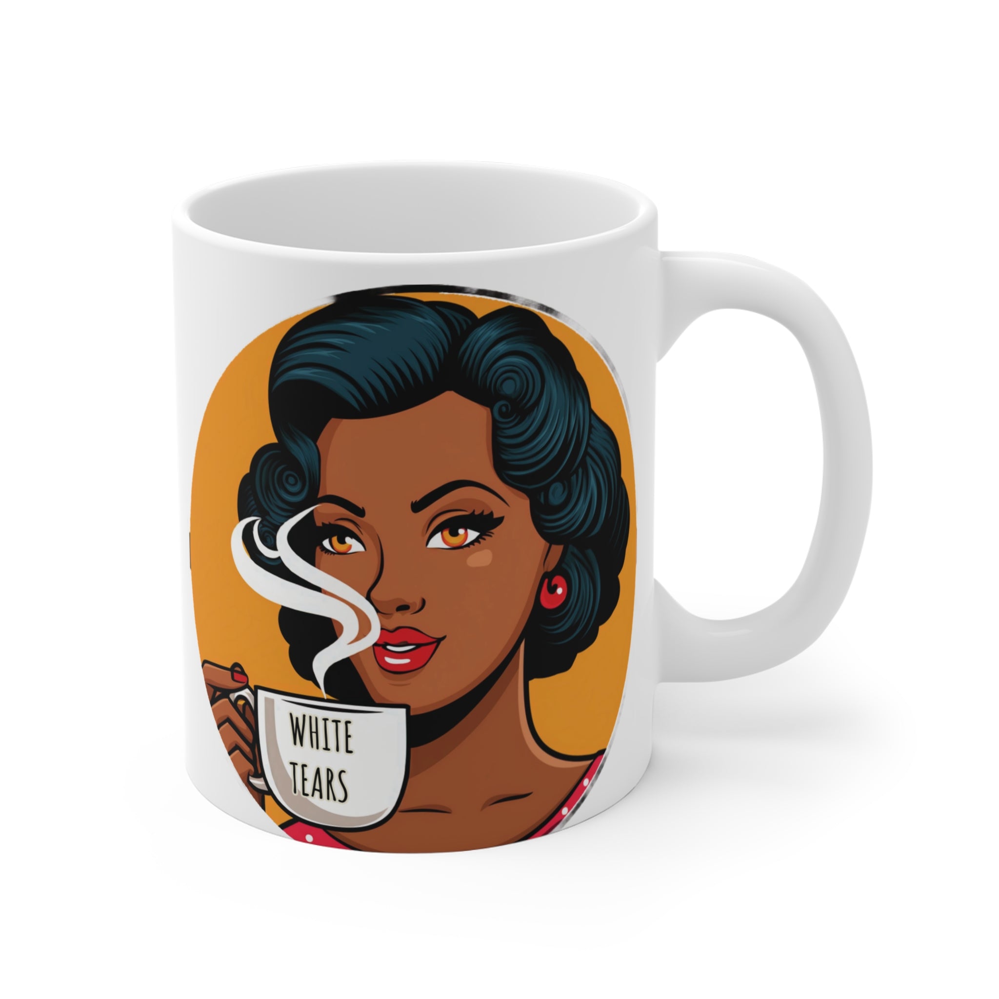 Feminist Mug - White Tears Mug - Afrocentric Mug - Anti Trumpism Mug - Anti Republican - Democrat Gift