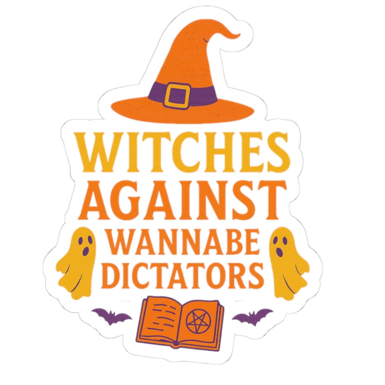 Political Halloween Stickers - Witches Against Wannabe Dictators - Feminist Sticker - Anti Trump Stickers - Protest Sticker