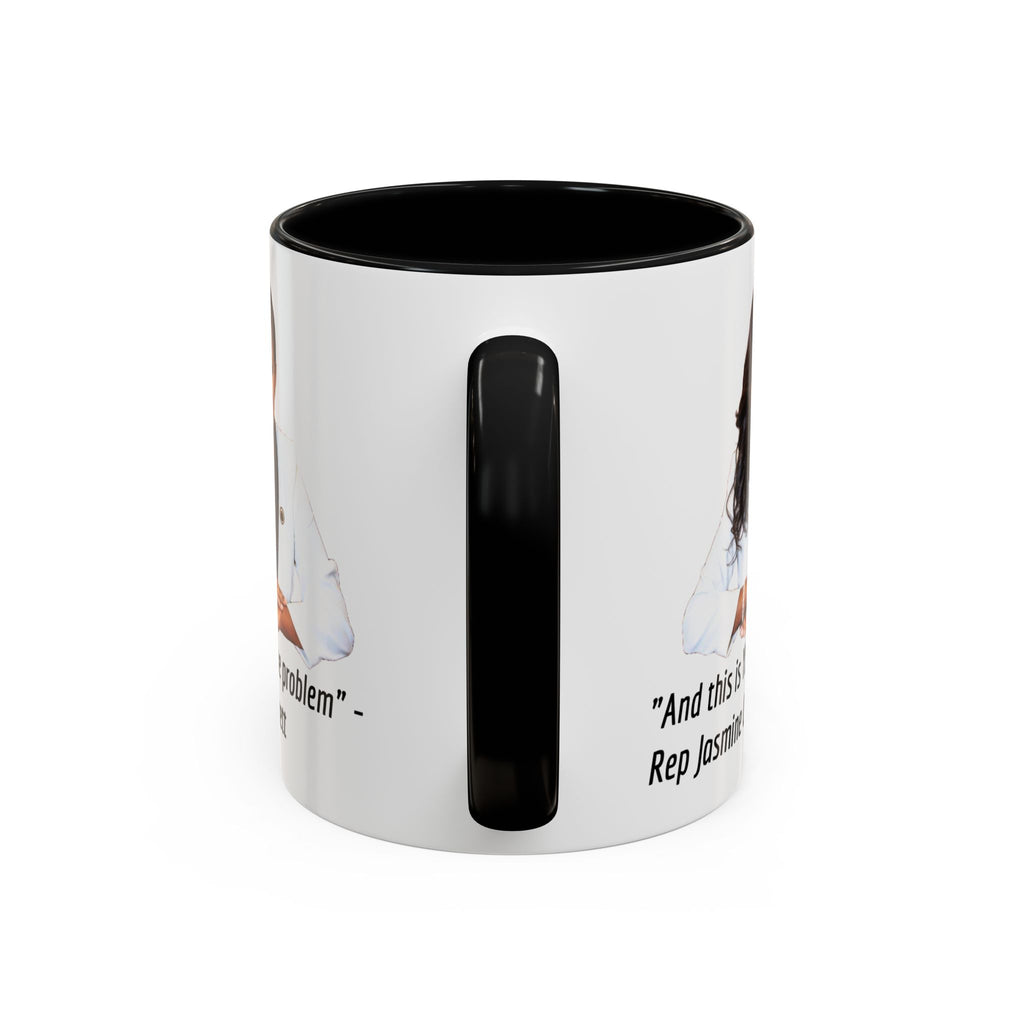 Jasmine Crockett Mug - And this is YET the problem - Feminist Mug - Anti MAGA - Anti Trump - Anti Republican - Democrat Gift