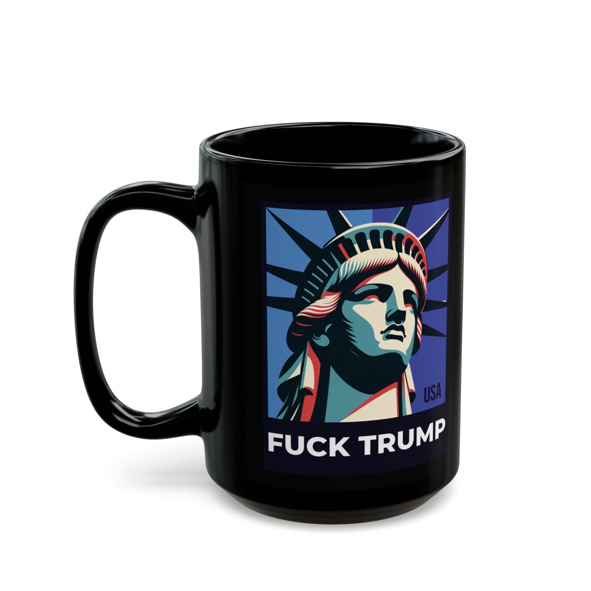 Fuck Trump Mug - Statue Of Liberty - Anti Trumpism -Political Protest Merch - Democrat Gift