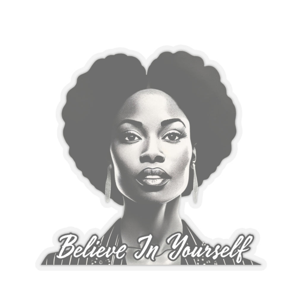Believe In Your Self Afrocentric Art - Inspirational Black Woman Art - Melanin Pride Decal -Black Girl Magic - Gifts For Black Women