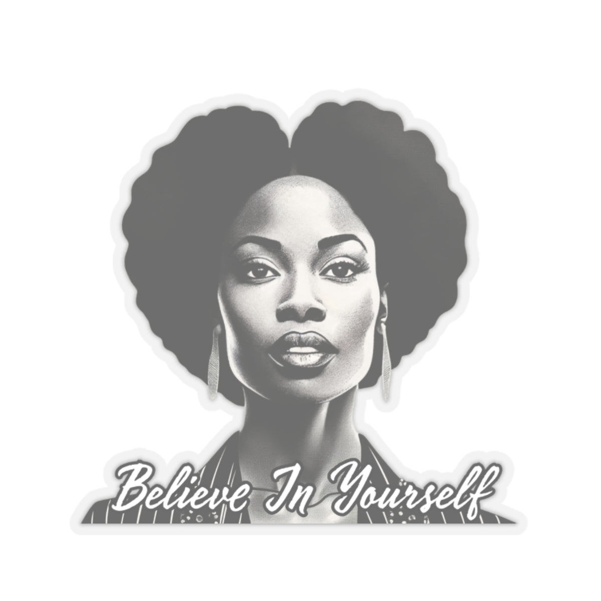 Believe In Your Self Afrocentric Art - Inspirational Black Woman Art - Melanin Pride Decal -Black Girl Magic - Gifts For Black Women