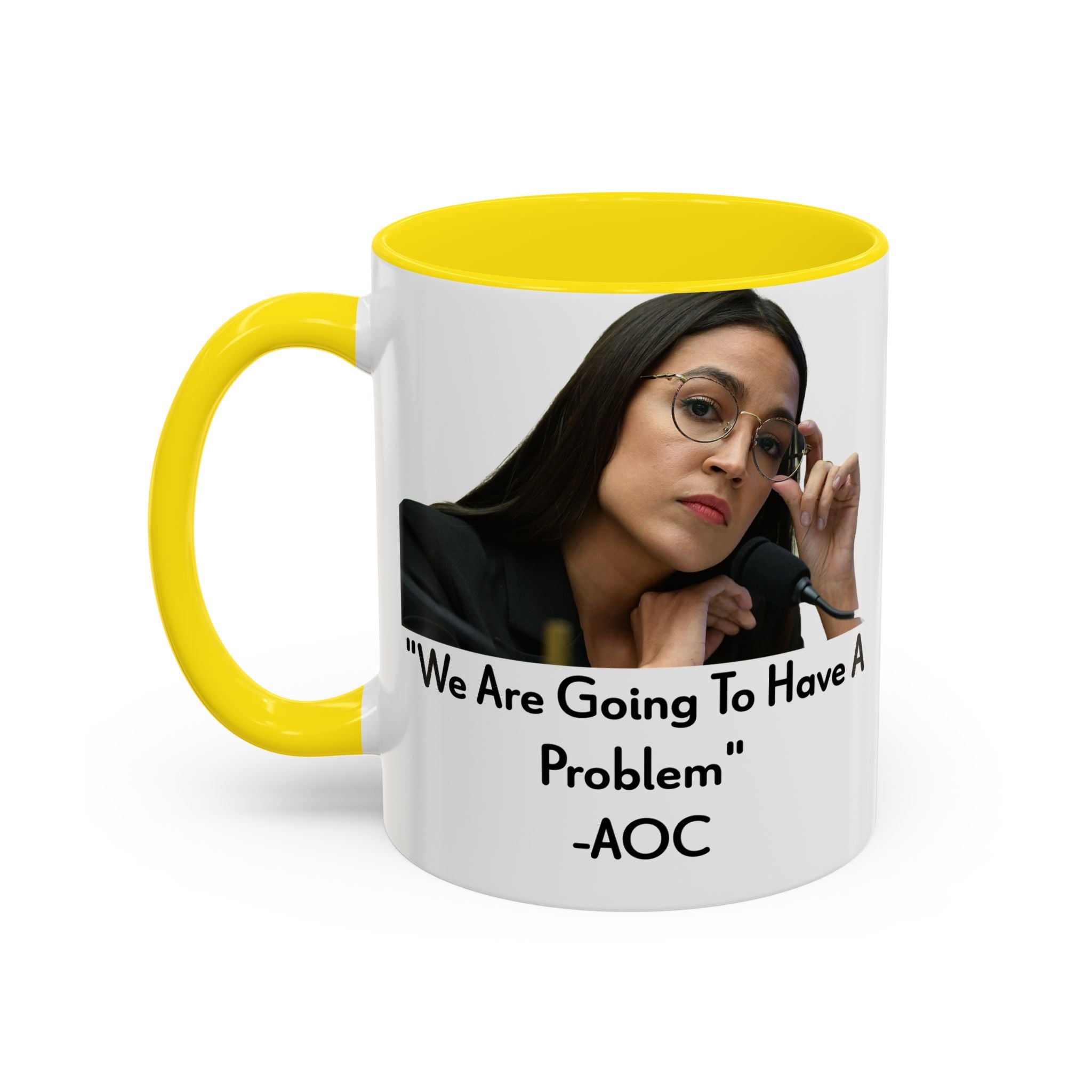 AOC Mug - We Are Gonna Have A Problem - Feminist Gift - Political Satire - Anti MAGA - Anti Trump Mug - Democrat Gift