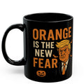 Political Halloween Mug - Orange Is The New Fear - Subtle Anti Trump Mug - Political Satire - Democrat Gift