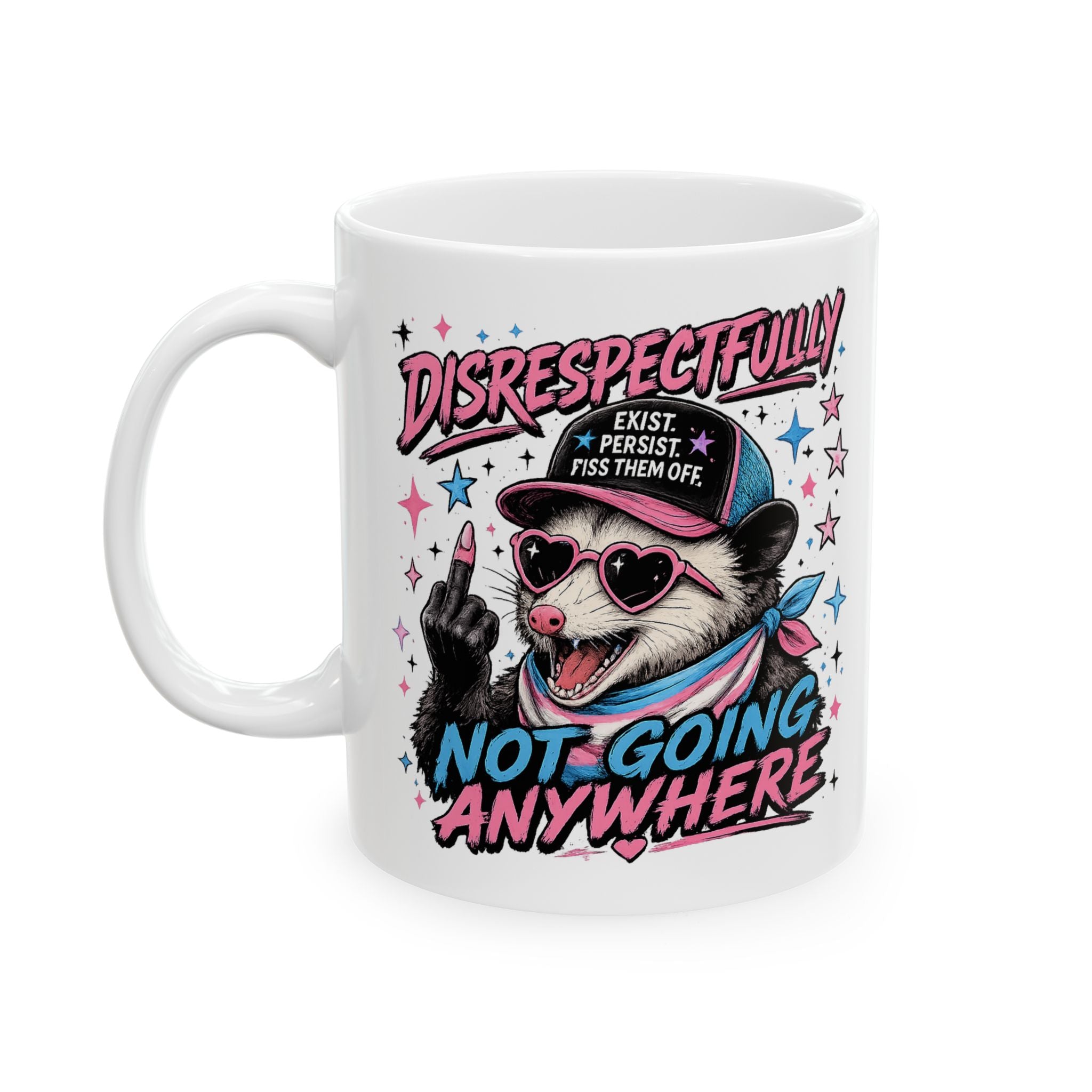 Trans Pride Mug, Disrespectfully Not Going Anywhere Coffee Mug, Opossum Mug, LGBTQ Gift, Trans Rights Cup