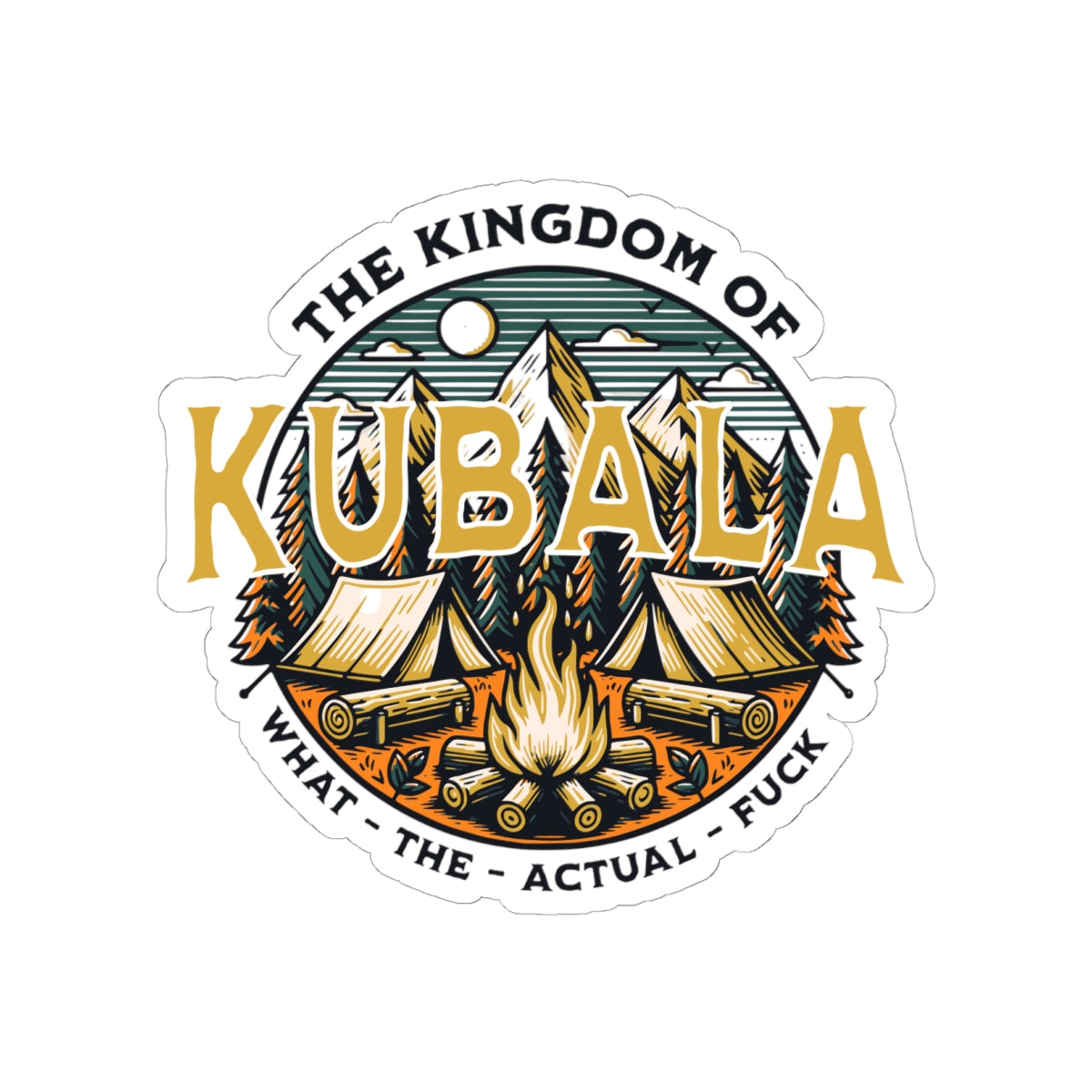 Kubala Sticker - The Kingdom Of Kubala - What The Actual Fuck -  - Pop Culture Sticker - Adult Humor