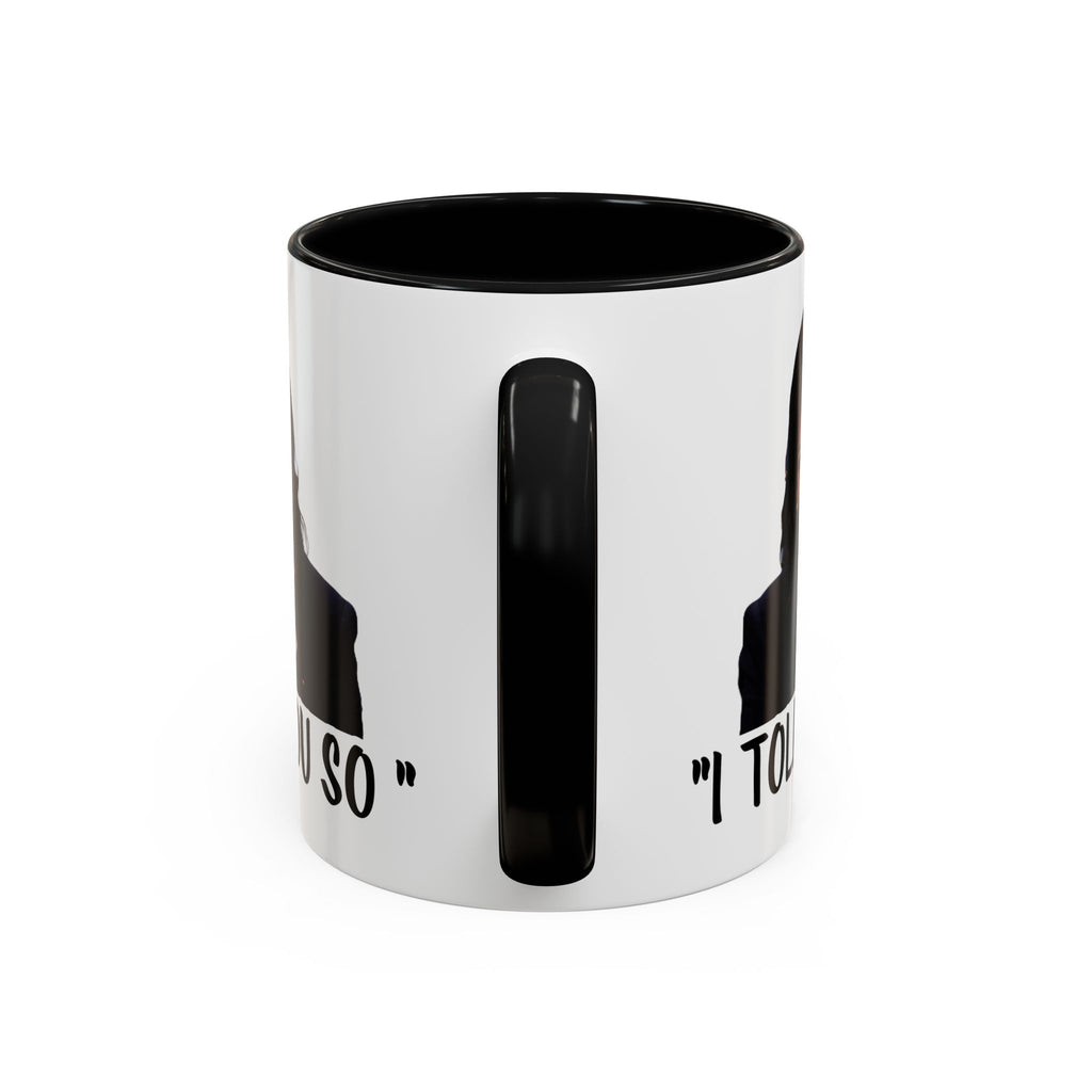 Kamala Harris Mug -  I Told You So - Feminist Mug - Anti Trump Mug - Anti MAGA - Anti Republican - Pro Democracy