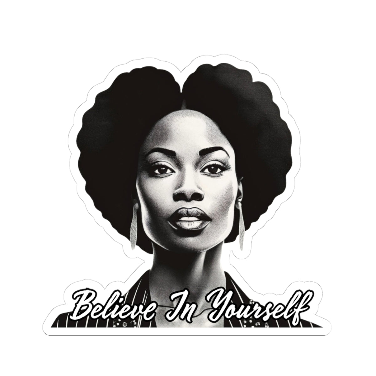 Believe In Your Self Afrocentric Art - Inspirational Black Woman Art - Melanin Pride Decal -Black Girl Magic - Gifts For Black Women