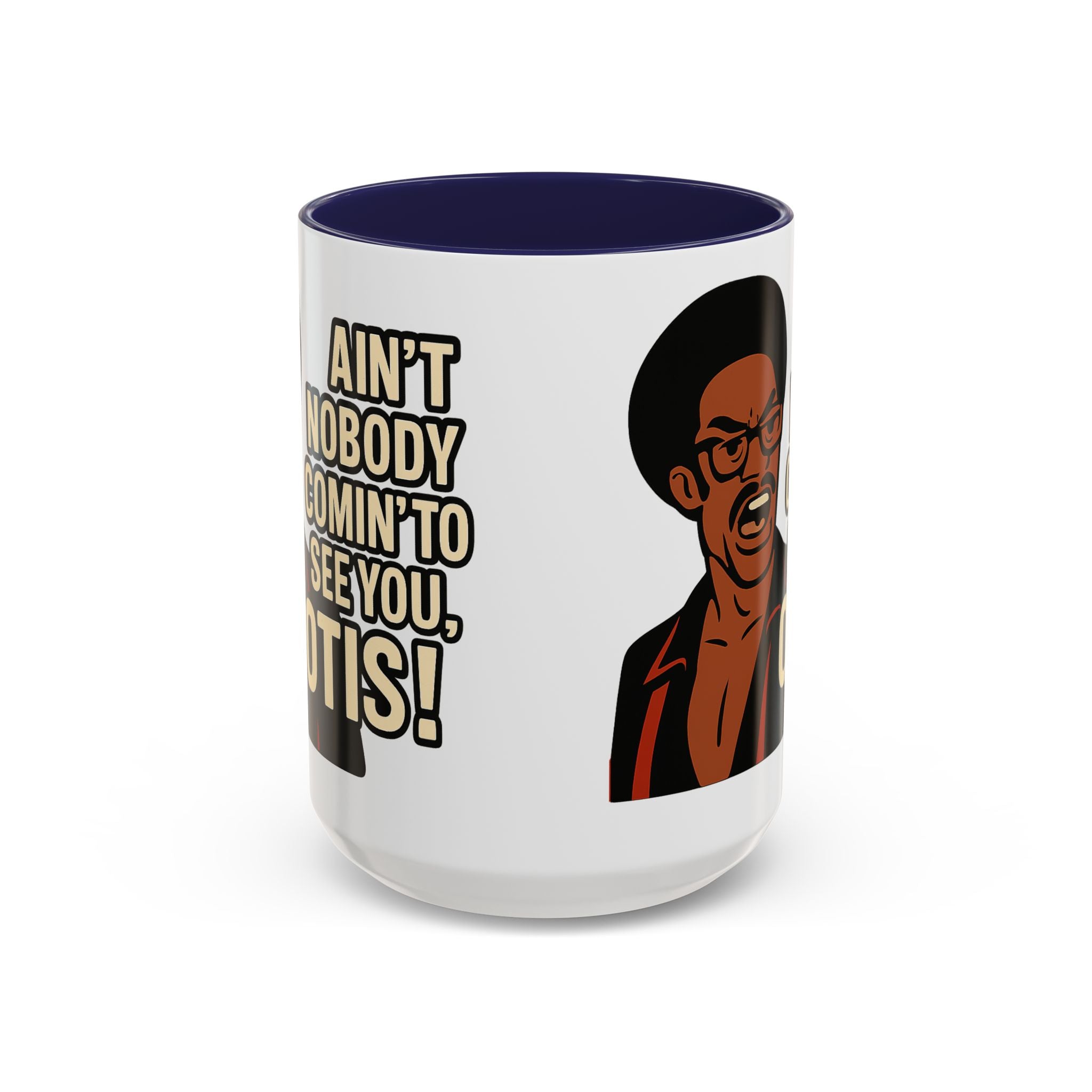Ain't Nobody Coming To See You Otis Mug - Pop Culture Gift - Adult Humor Mug - Temptations Movie Merch - Black Culture Gift - 90s Nostalgia