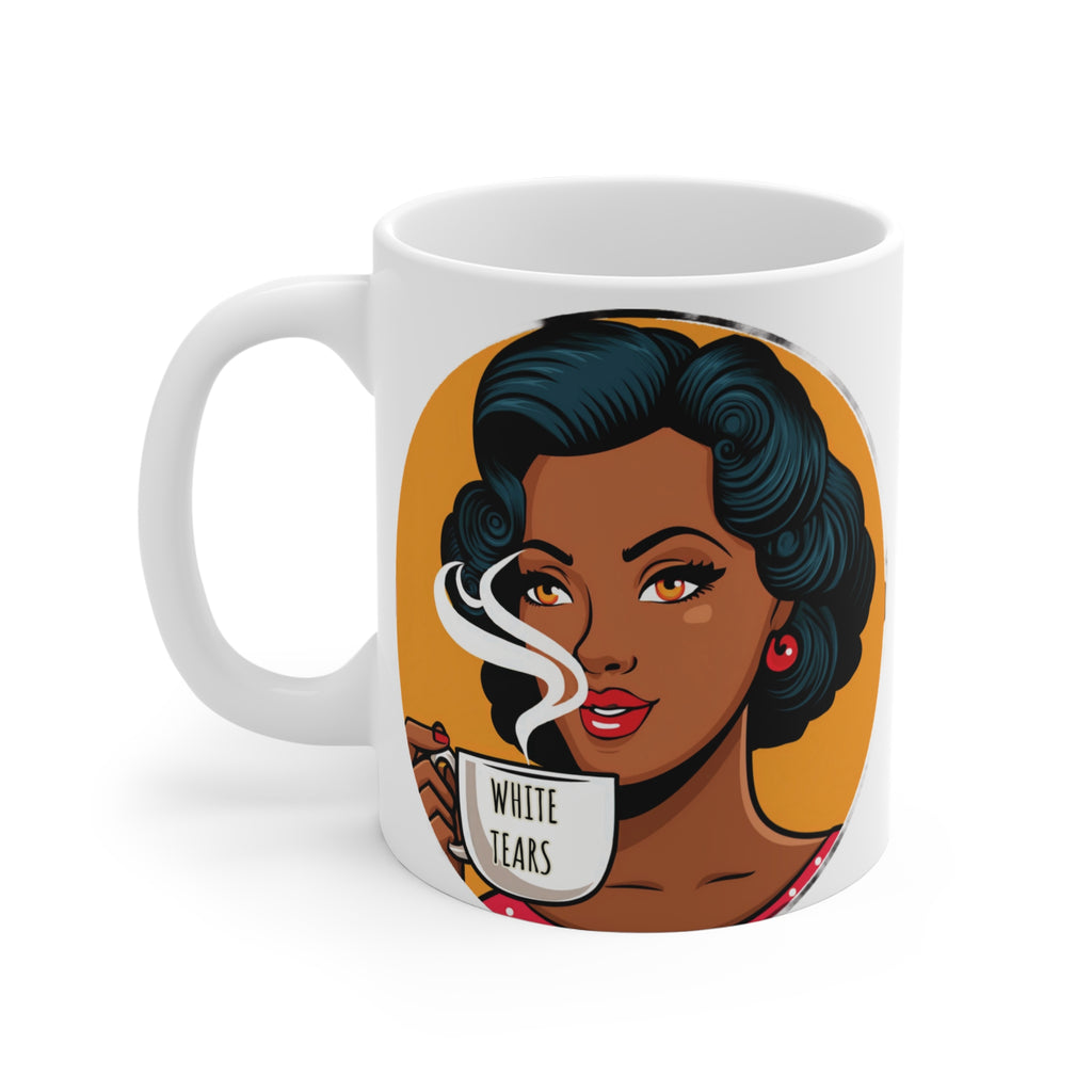 Feminist Mug - White Tears Mug - Afrocentric Mug - Anti Trumpism Mug - Anti Republican - Democrat Gift