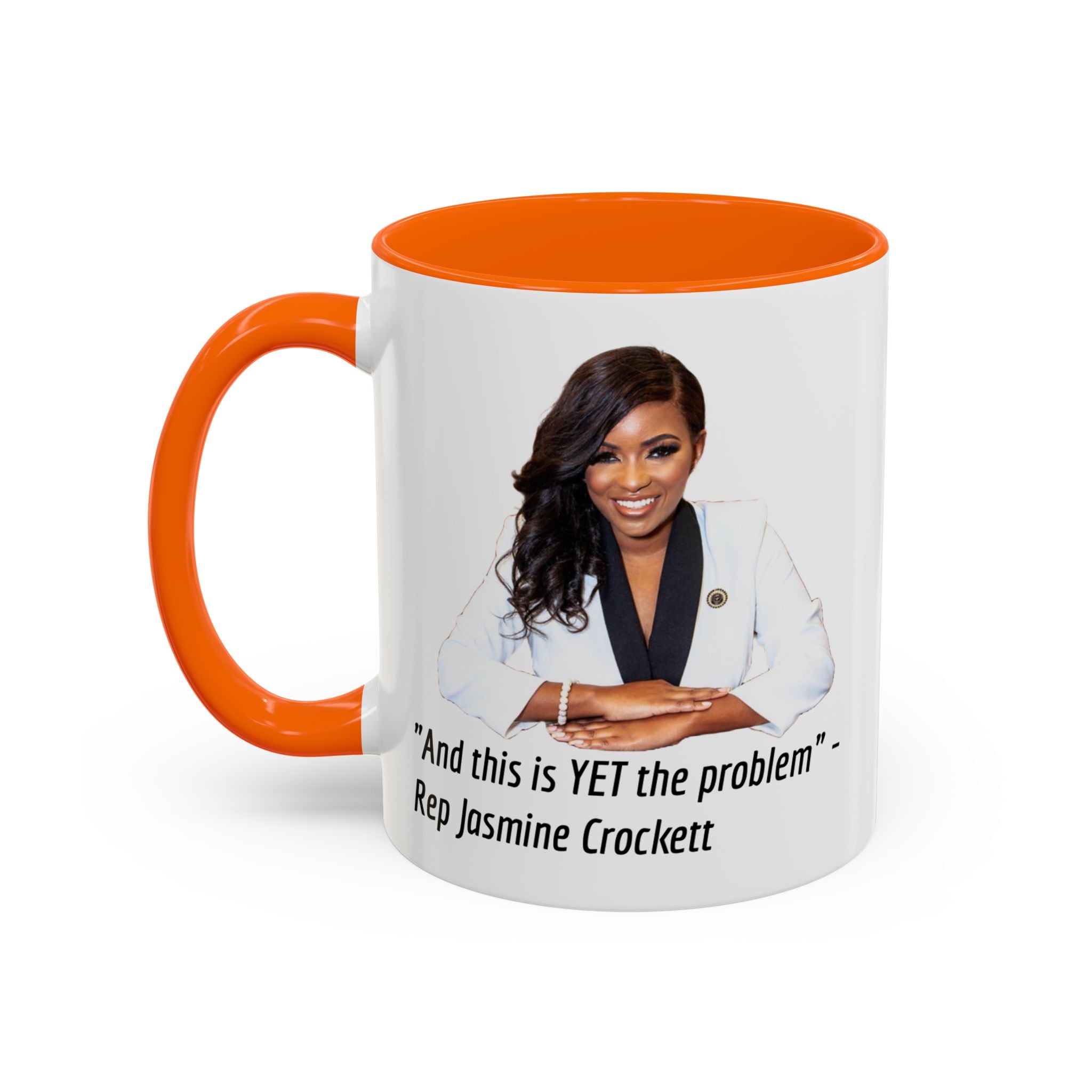 Jasmine Crockett Mug - And this is YET the problem - Feminist Mug - Anti MAGA - Anti Trump - Anti Republican - Democrat Gift