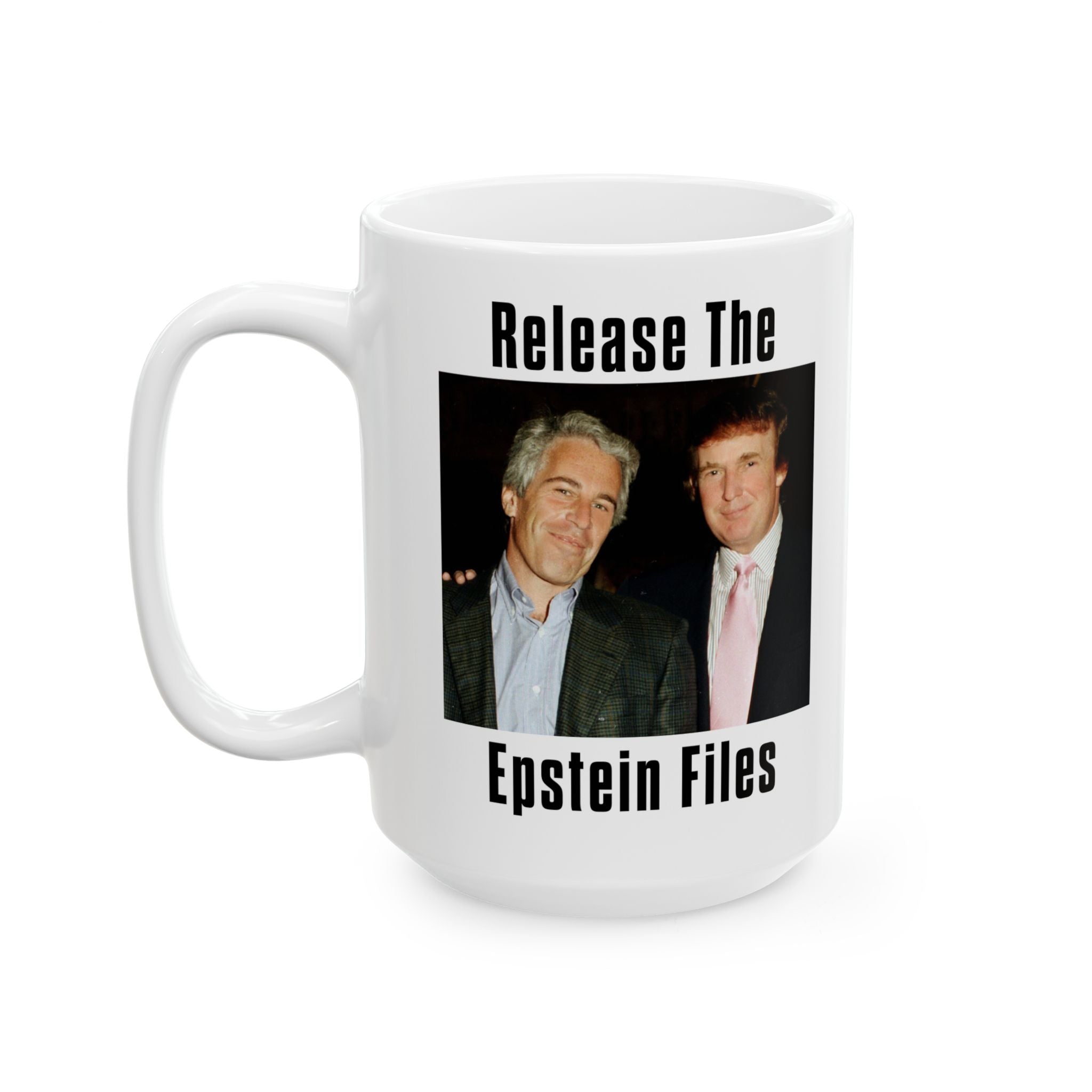Epstein and Trump - Release The Epstein Files Coffee Mug - Anti Trump - Jeffery Epstein - Anti Fascism - Leftist Liberal Gift
