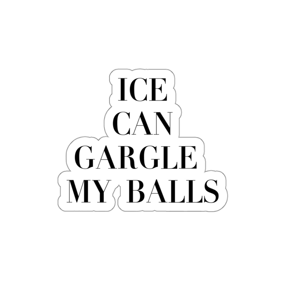 Anti ICE Sticker - ICE Can Gargle My Balls - Anti Trump Sticker - Immigration Reform - Protest Stickers - Anti MAGA Decal