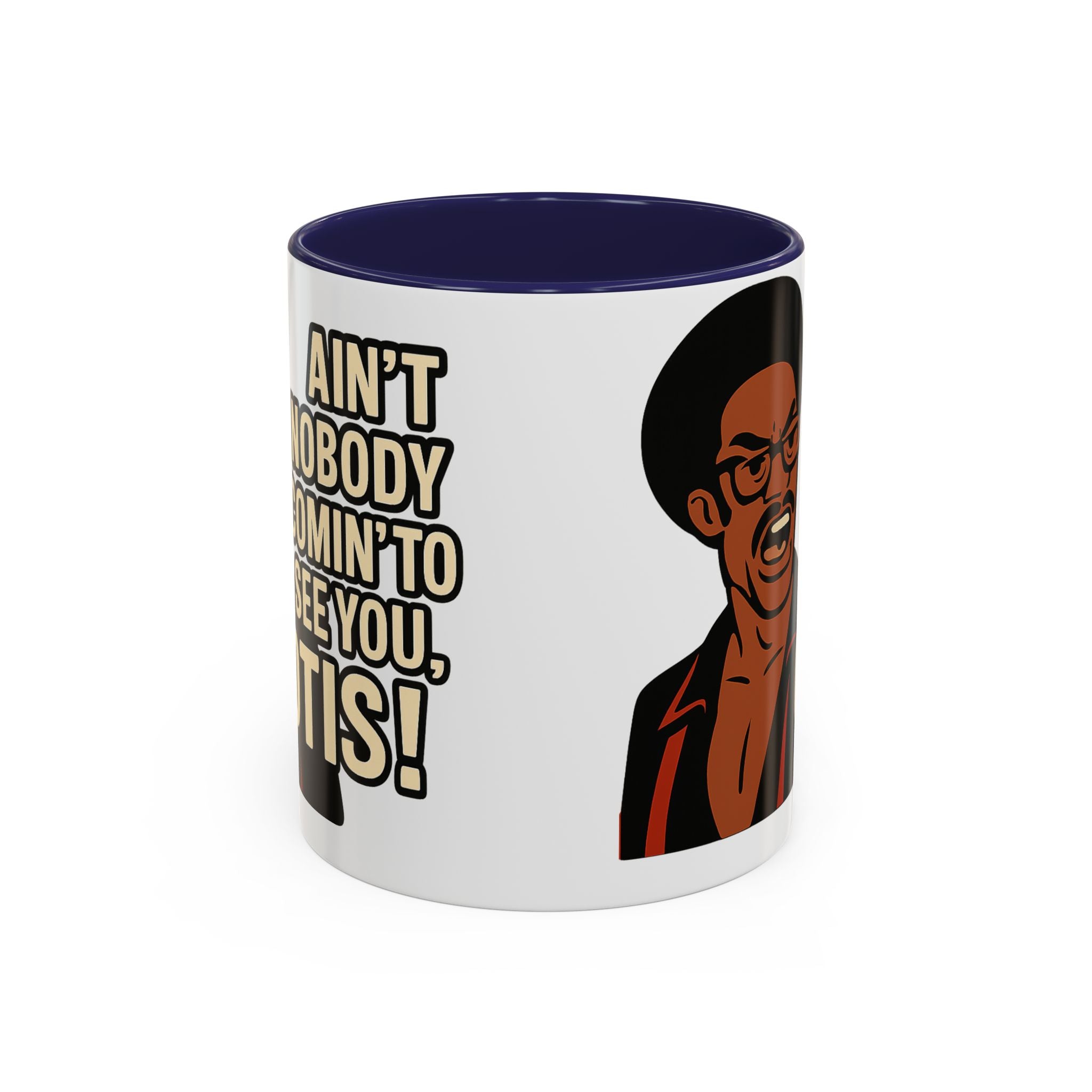 Ain't Nobody Coming To See You Otis Mug - Pop Culture Gift - Adult Humor Mug - Temptations Movie Merch - Black Culture Gift - 90s Nostalgia