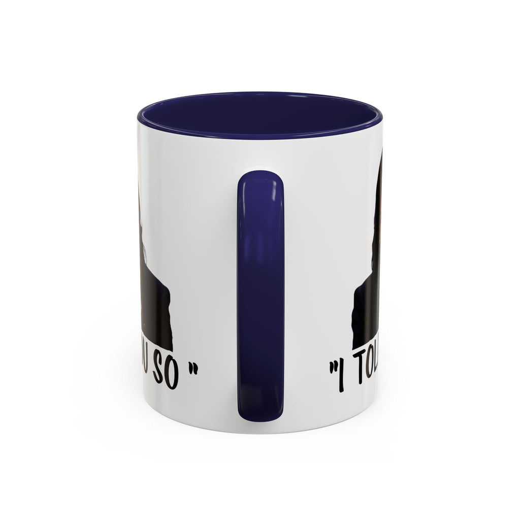 Kamala Harris Mug -  I Told You So - Feminist Mug - Anti Trump Mug - Anti MAGA - Anti Republican - Pro Democracy