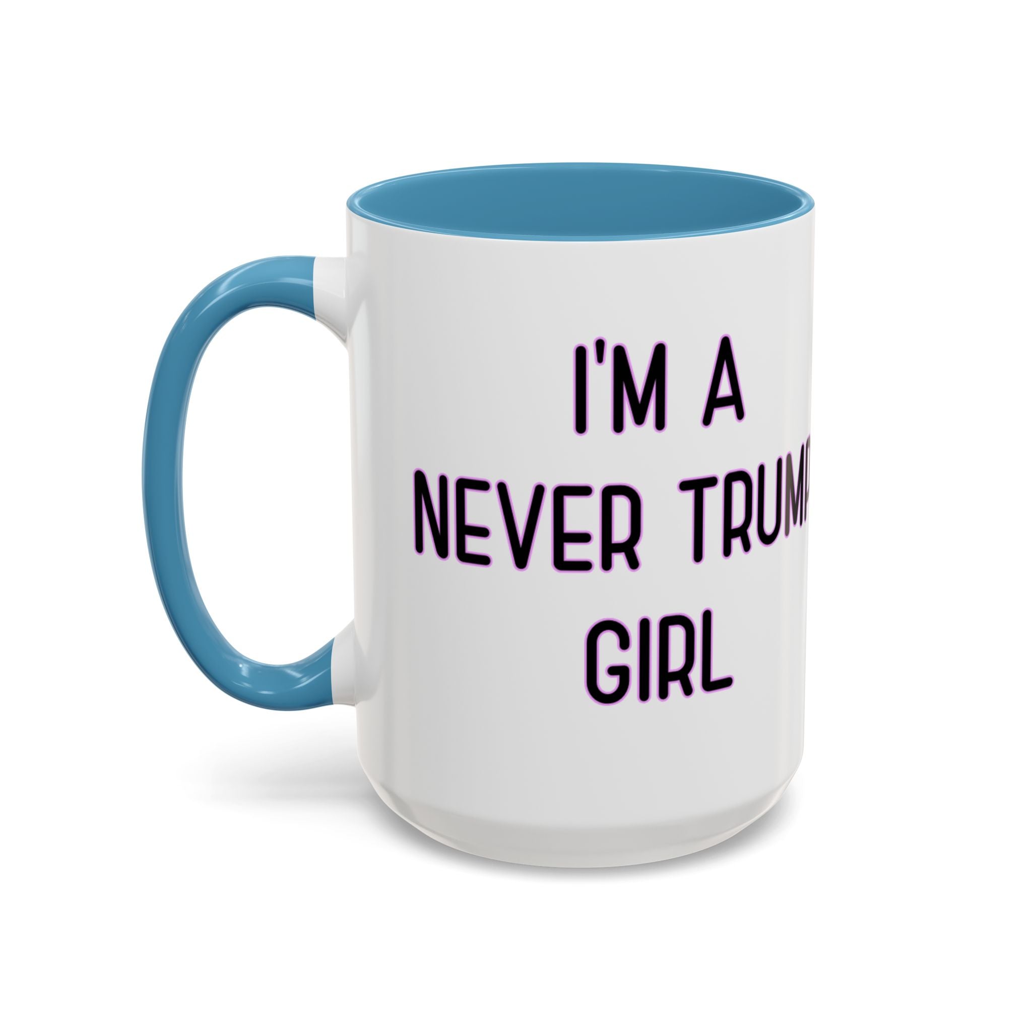 Anti Trump Mug - Never Trump Girl - Feminist Mug - Anti MAGA - Anti Republican - Democrat Gift - Anti Fascism