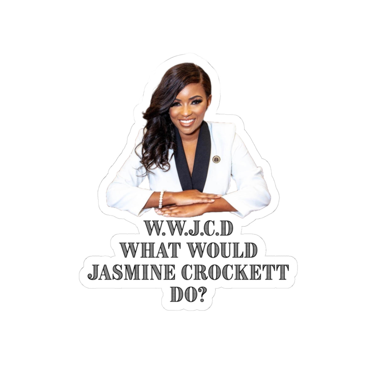 Rep Jasmine Crockett Sticker -WWJCD What Would Jasmine Crockett Do? - Gift for Activists - Gifts For Feminists - Gifts For Black Women