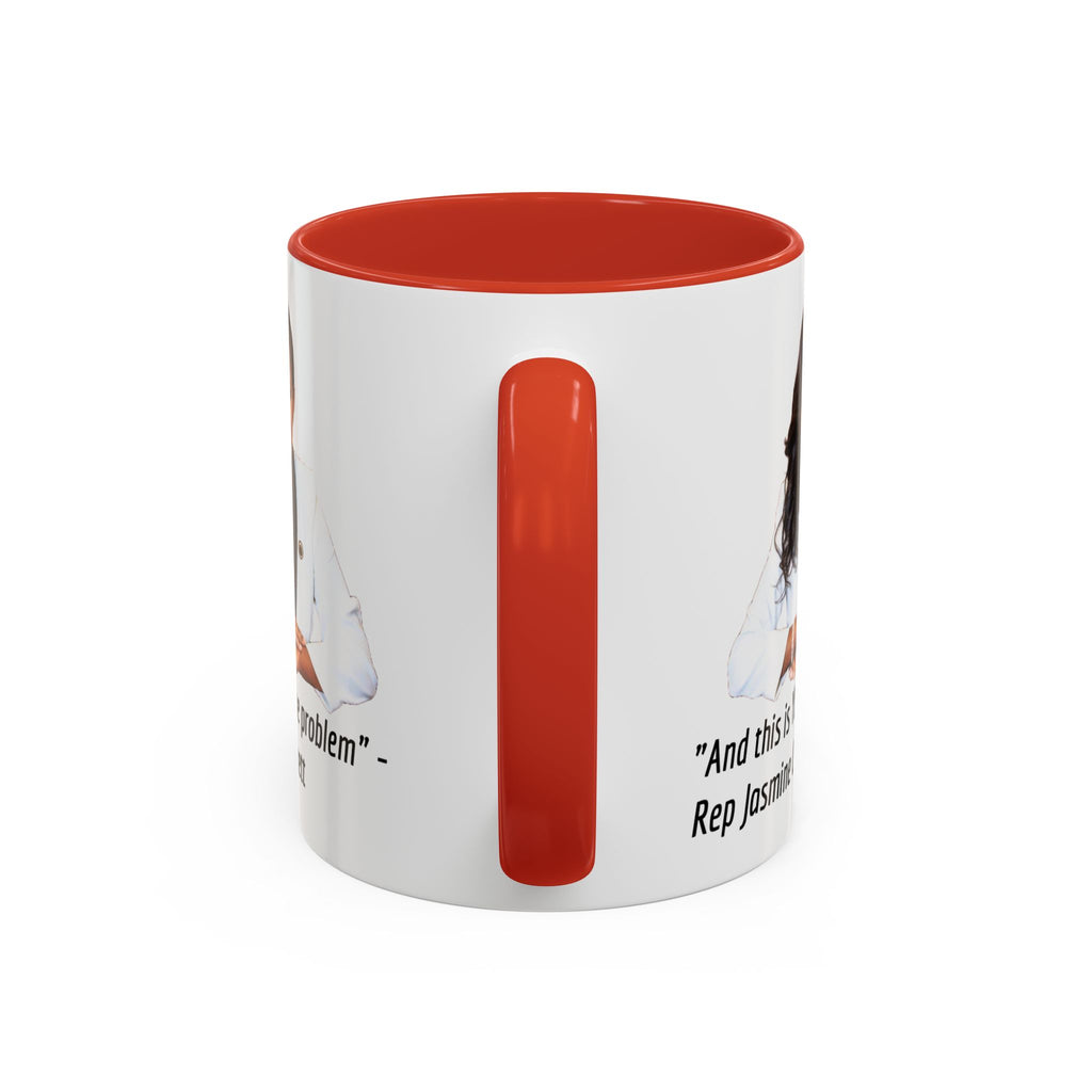 Jasmine Crockett Mug - And this is YET the problem - Feminist Mug - Anti MAGA - Anti Trump - Anti Republican - Democrat Gift