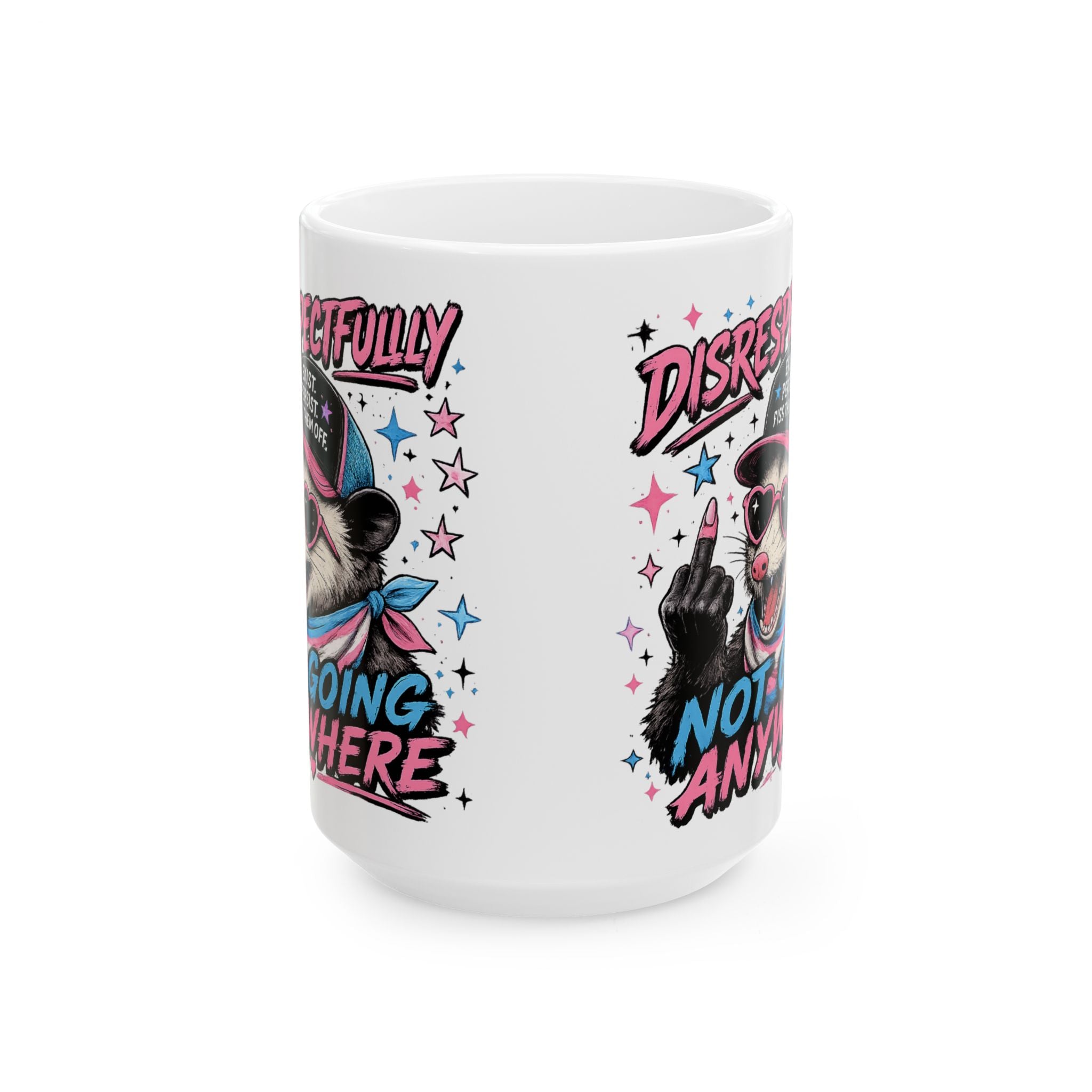 Trans Pride Mug, Disrespectfully Not Going Anywhere Coffee Mug, Opossum Mug, LGBTQ Gift, Trans Rights Cup