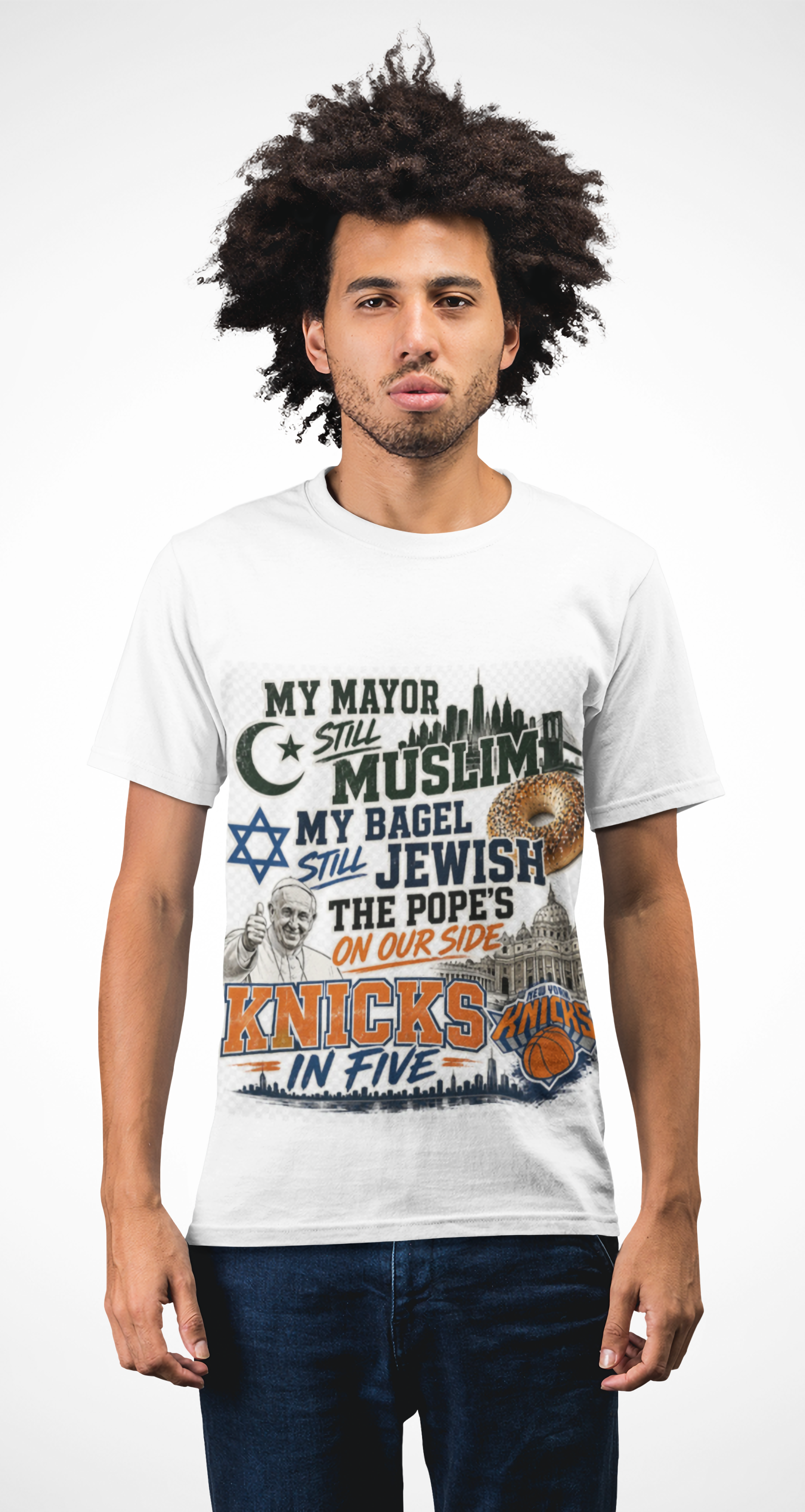 My Mayor Still Muslim My Bagel Still Jewish The Pope's On Our Side Knicks In Five Shirt, NYC Culture Graphic Tee