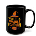 Political Halloween Mug - Witches Against Wannabe Dictators Mug -Feminist Gift  - Political Satire - Subtle Anti Trump Mug - Democrat Gift