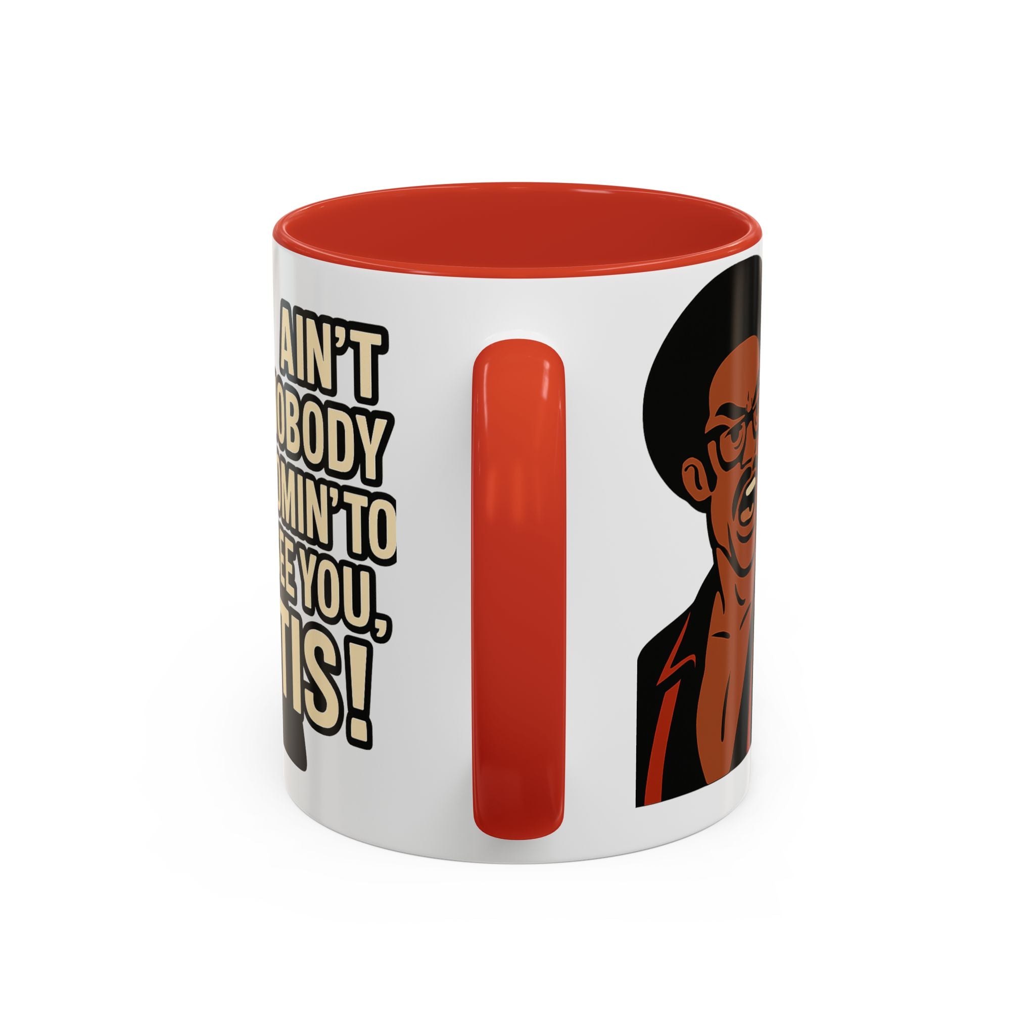 Ain't Nobody Coming To See You Otis Mug - Pop Culture Gift - Adult Humor Mug - Temptations Movie Merch - Black Culture Gift - 90s Nostalgia