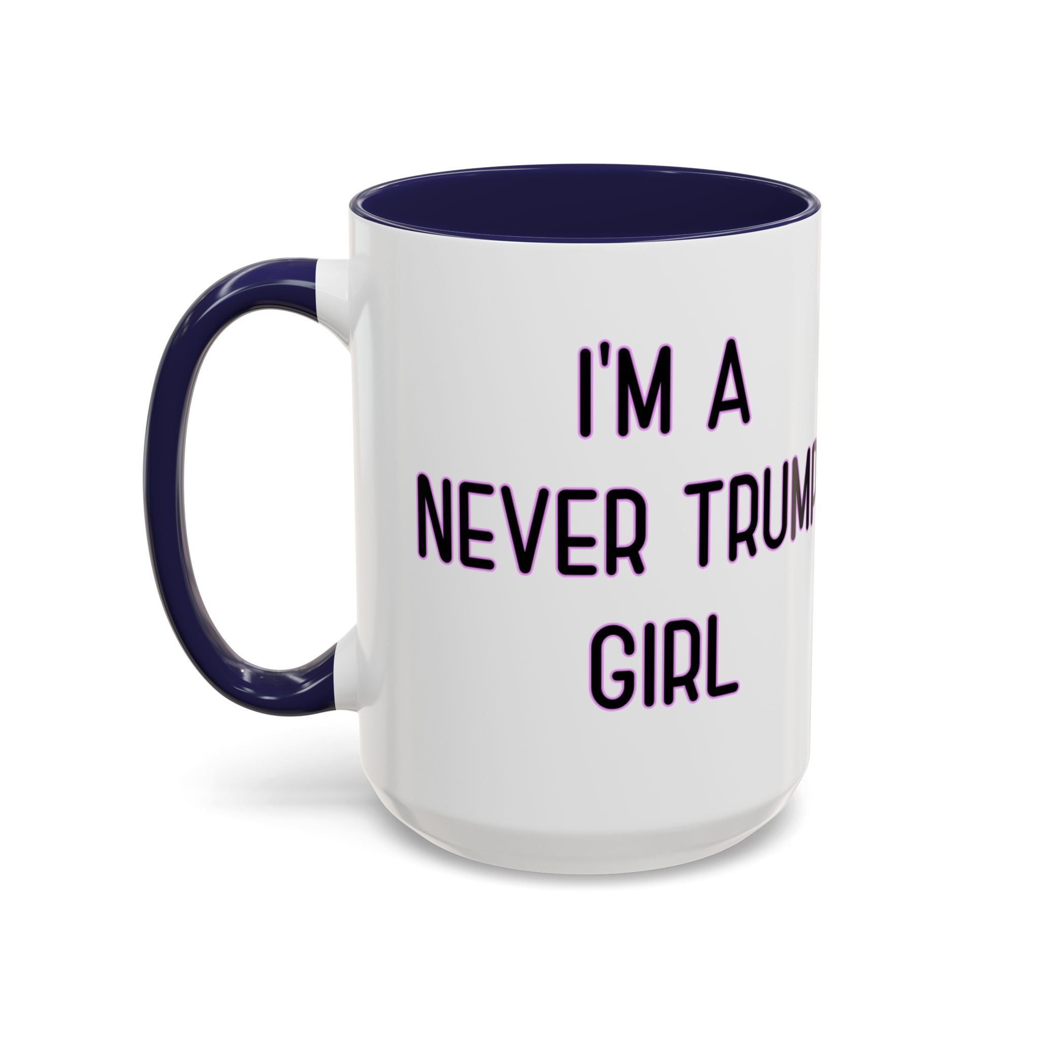 Anti Trump Mug - Never Trump Girl - Feminist Mug - Anti MAGA - Anti Republican - Democrat Gift - Anti Fascism