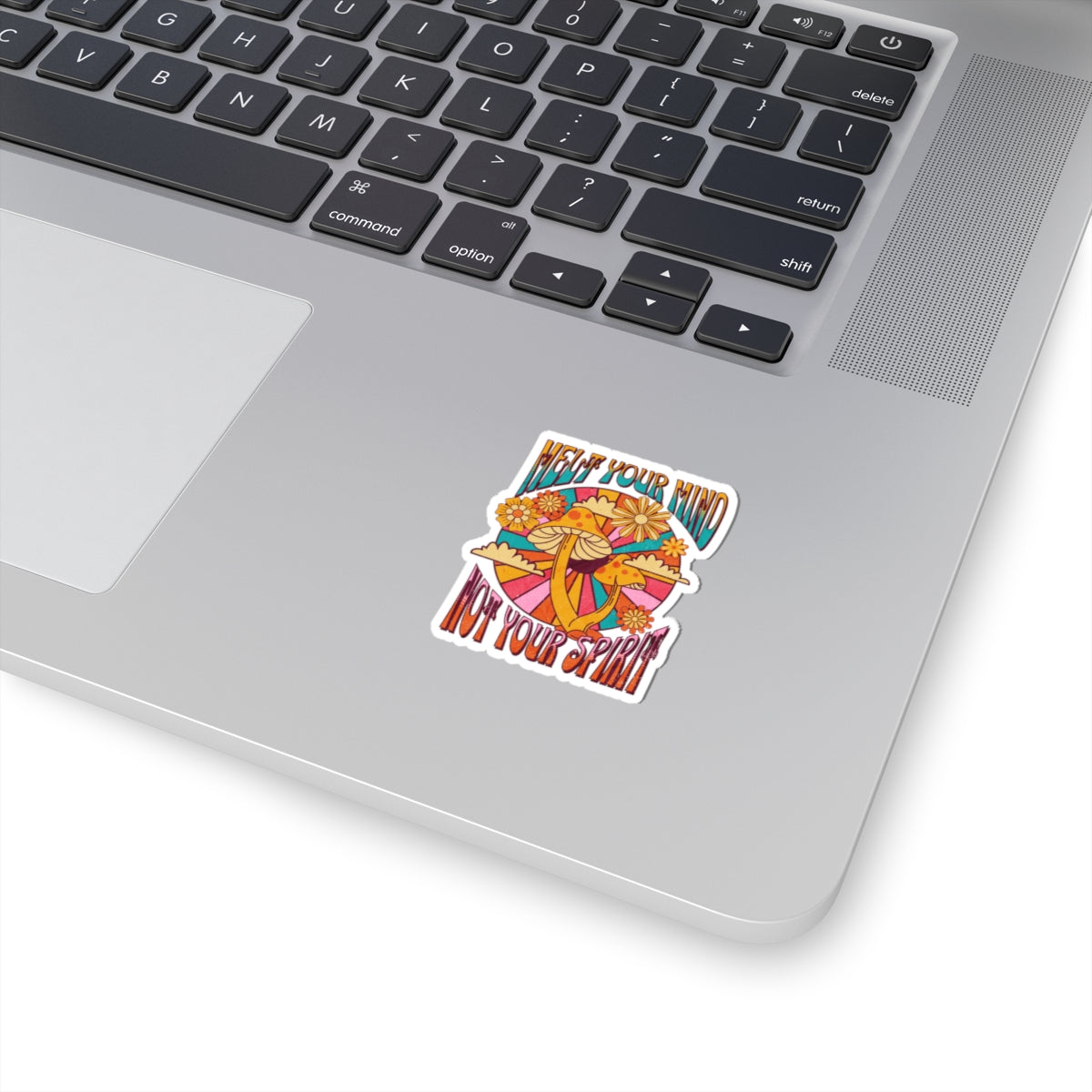 Psychedelic Mushroom Art - Melt Your Mind, Not Your Spirit - 70s Groovy Art - Retro Hippie Sticker - Mushroom Motif - Trippy Art