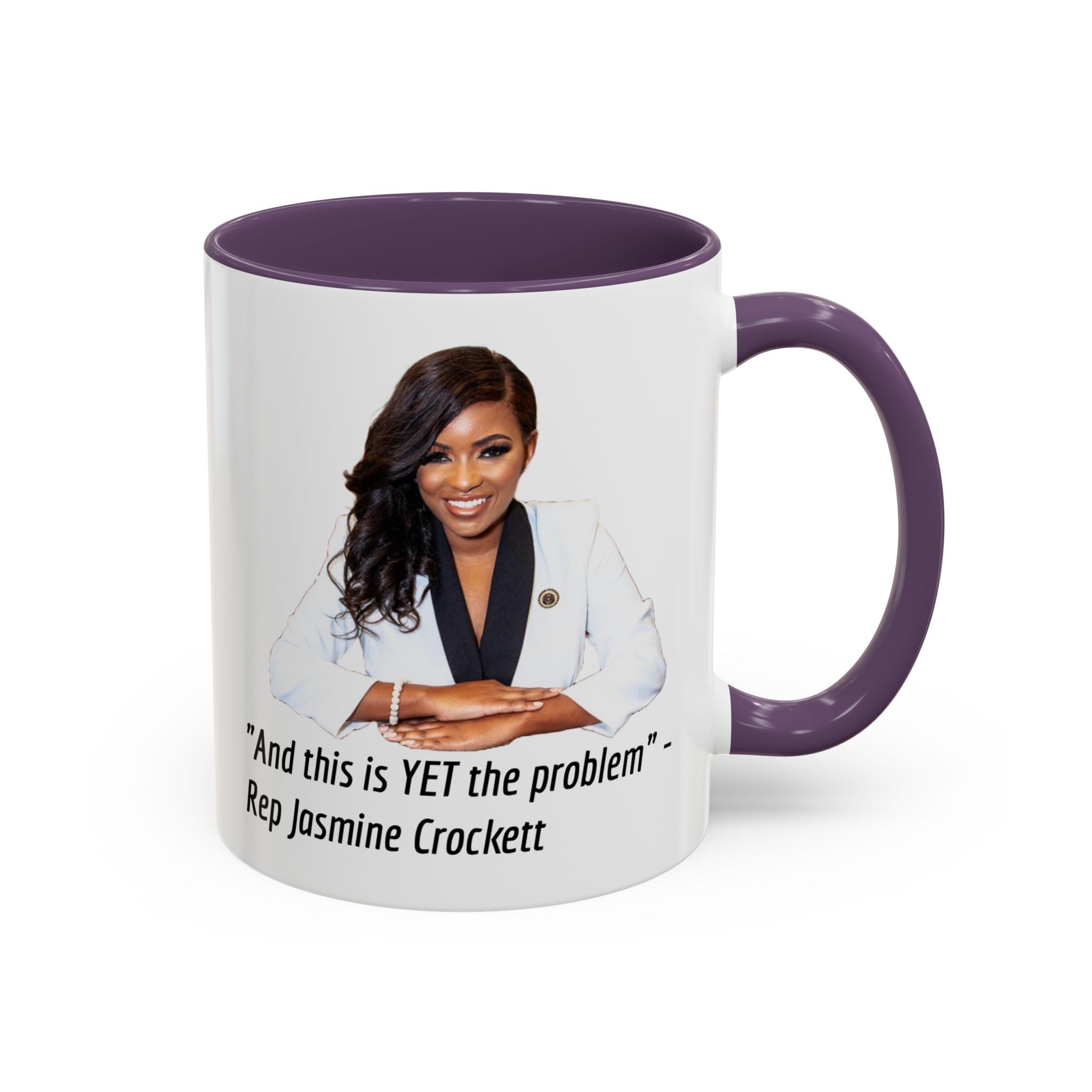 Jasmine Crockett Mug - And this is YET the problem - Feminist Mug - Anti MAGA - Anti Trump - Anti Republican - Democrat Gift