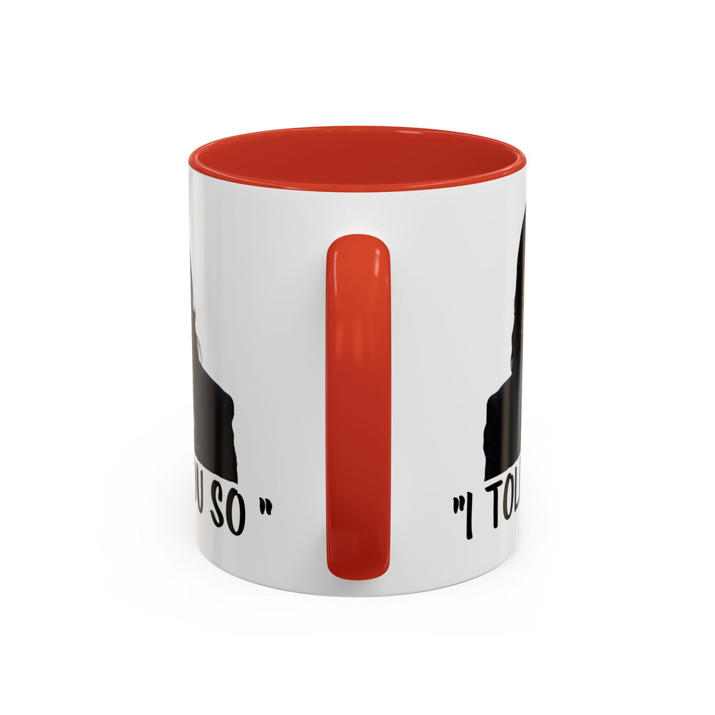 Kamala Harris Mug -  I Told You So - Feminist Mug - Anti Trump Mug - Anti MAGA - Anti Republican - Pro Democracy