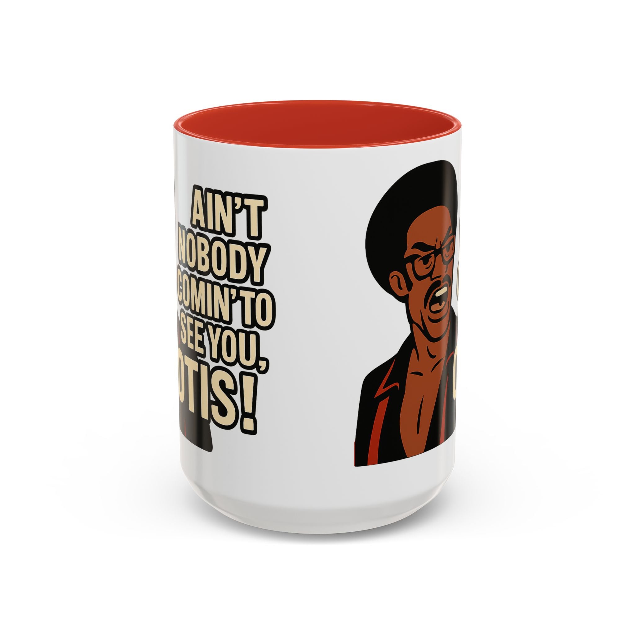 Ain't Nobody Coming To See You Otis Mug - Pop Culture Gift - Adult Humor Mug - Temptations Movie Merch - Black Culture Gift - 90s Nostalgia
