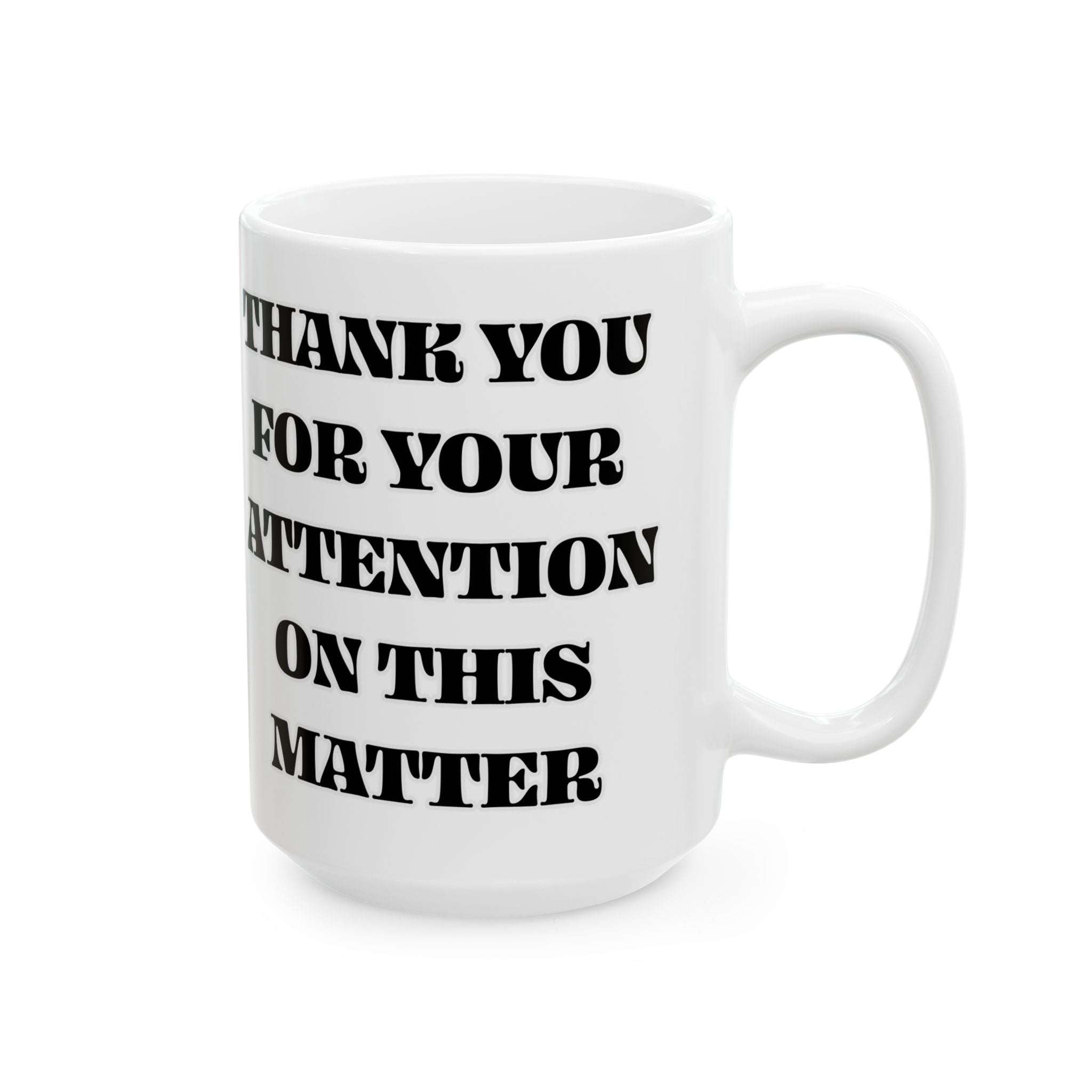 Gavin Newsom Quote Mug - Thank You For Your Attention To This Matter - Subtle Anti Trump Mug - Democrat Gift - Political Satire