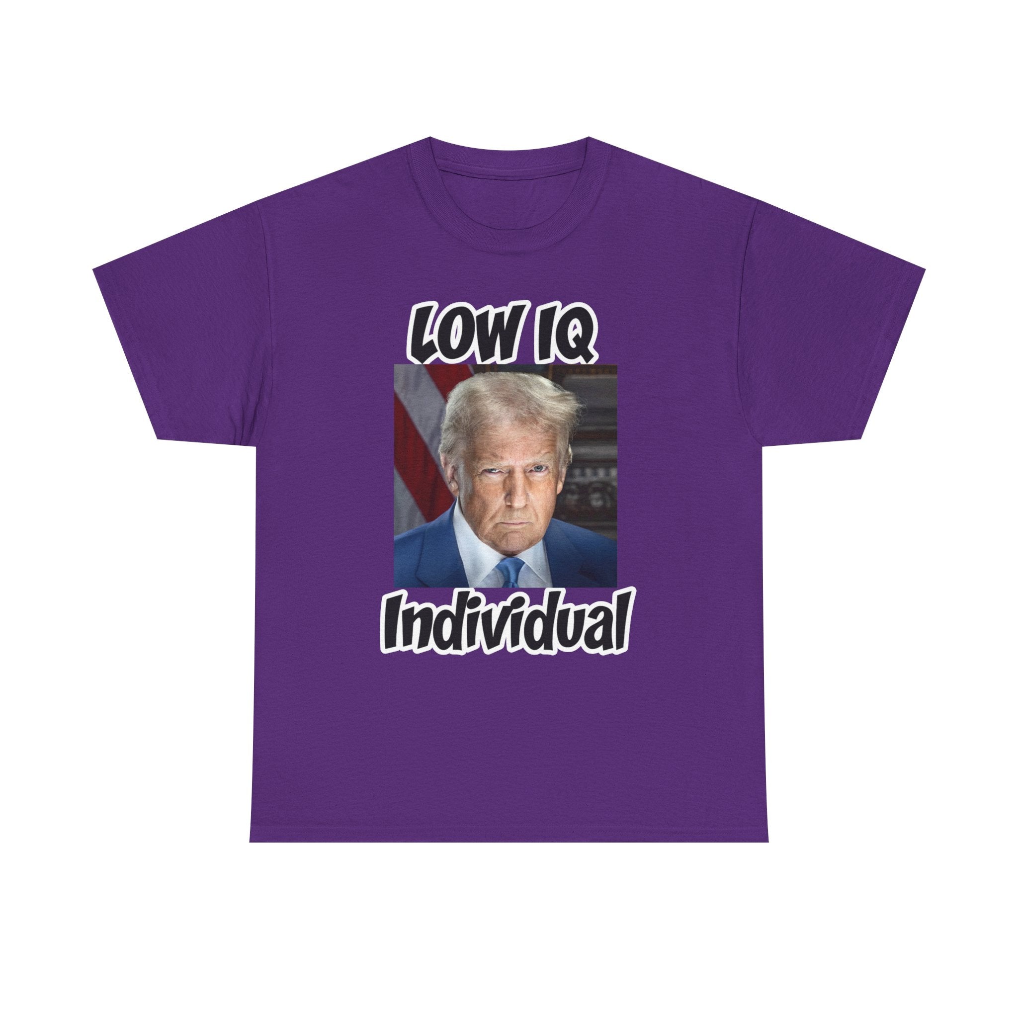 Anti Trump Shirt - Low IQ Individual - Political Satire - Funny Protest Shirt - Anti MAGA - Democrat Gift