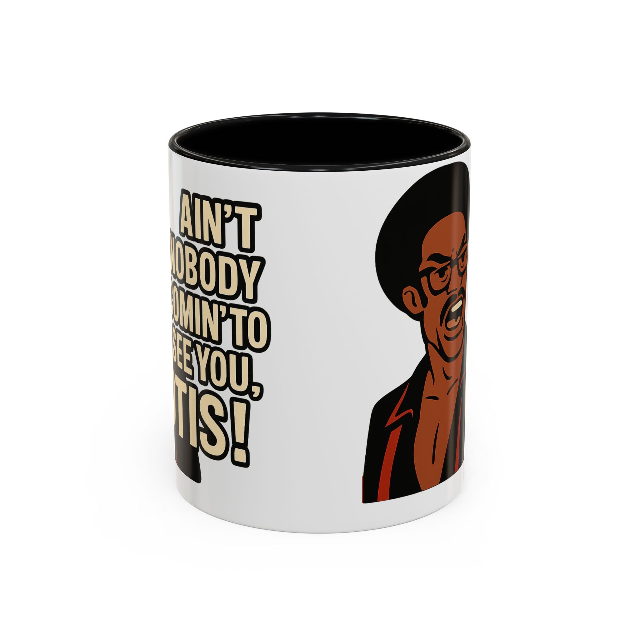 Ain't Nobody Coming To See You Otis Mug - Pop Culture Gift - Adult Humor Mug - Temptations Movie Merch - Black Culture Gift - 90s Nostalgia