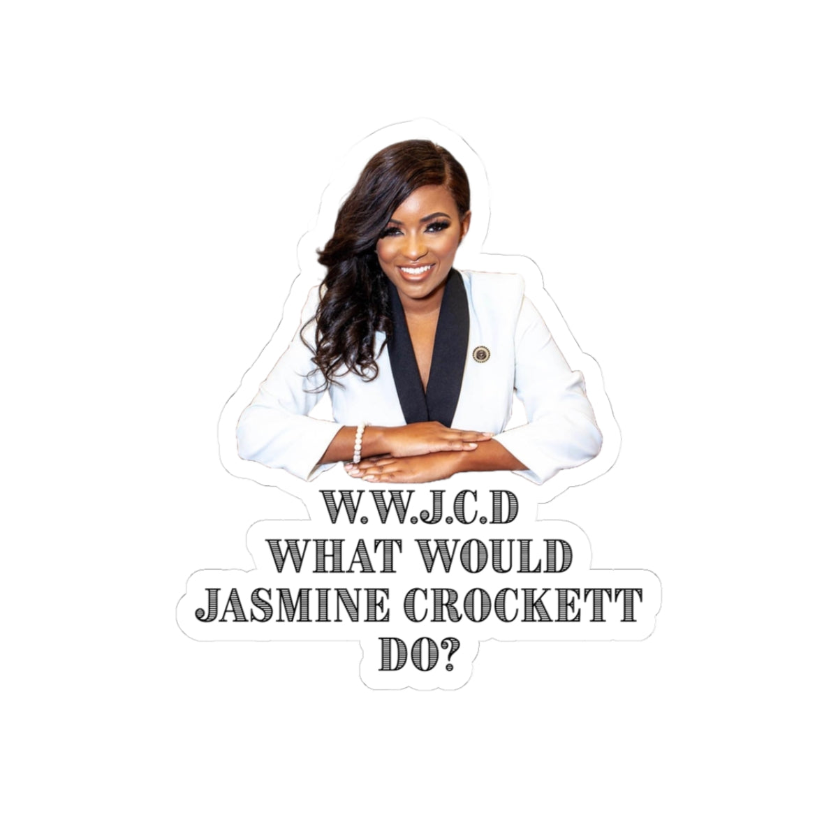 Rep Jasmine Crockett Sticker -WWJCD What Would Jasmine Crockett Do? - Gift for Activists - Gifts For Feminists - Gifts For Black Women