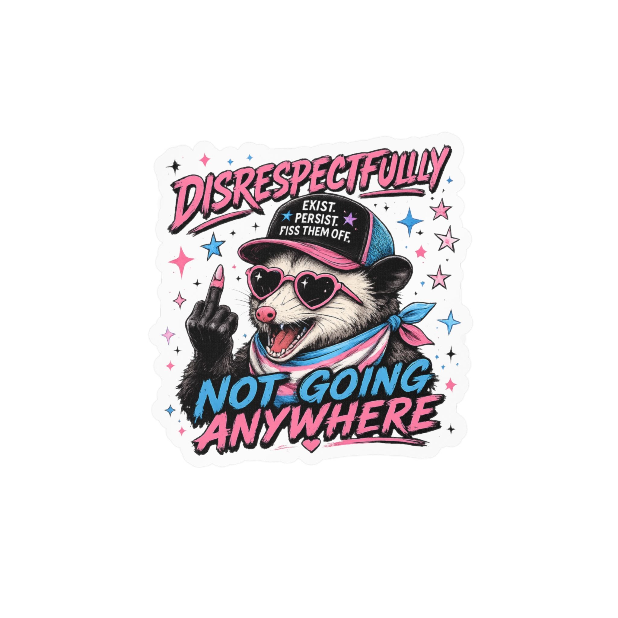 Trans Pride Sticker, Disrespectfully Not Going Anywhere Decal, Funny Opossum Sticker, LGBTQ Vinyl Decal, Trans Rights Gift