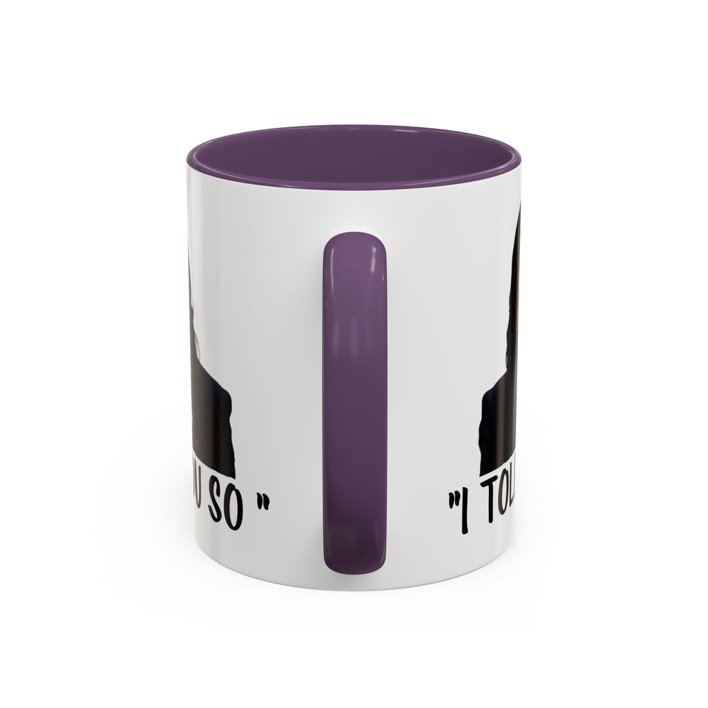 Kamala Harris Mug -  I Told You So - Feminist Mug - Anti Trump Mug - Anti MAGA - Anti Republican - Pro Democracy