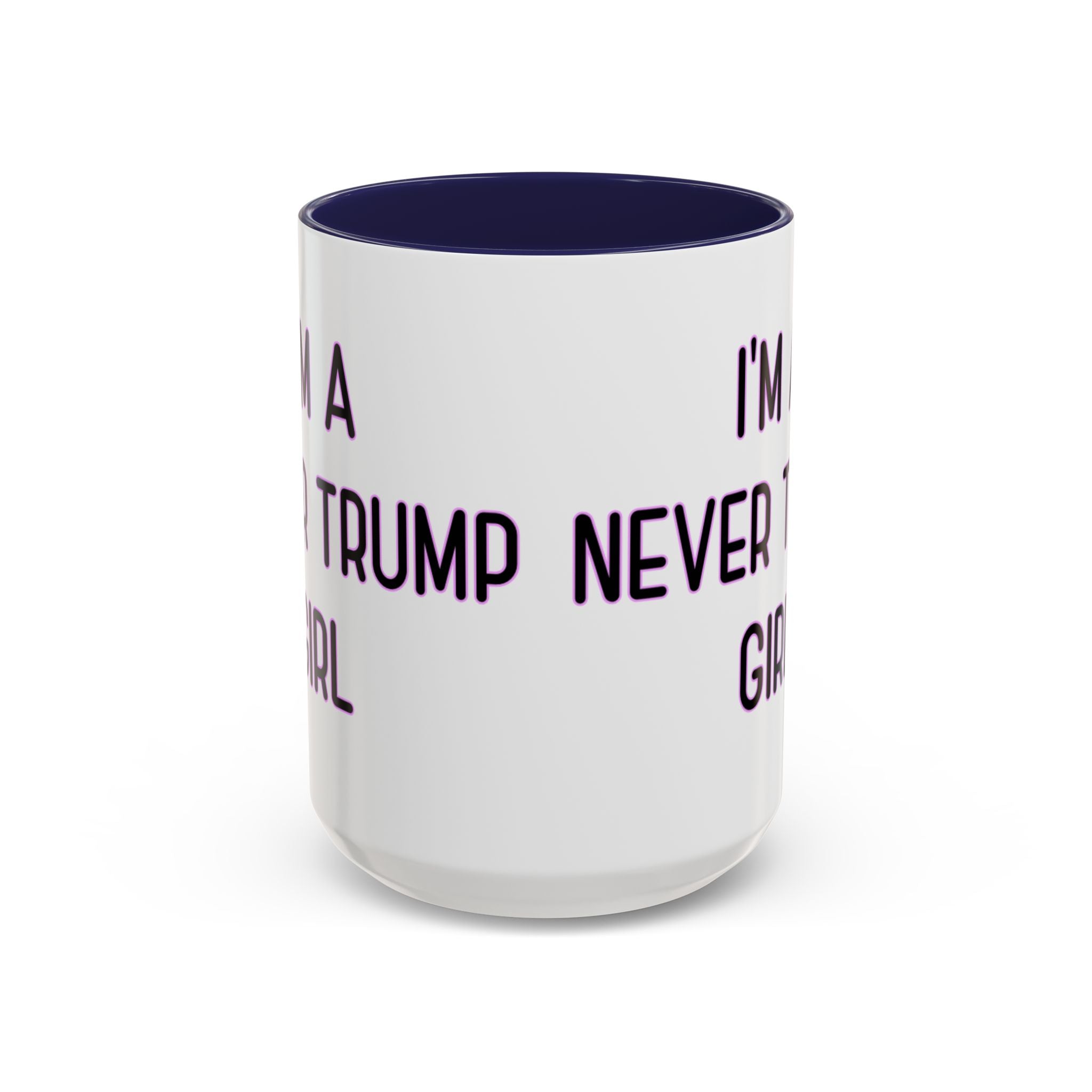 Anti Trump Mug - Never Trump Girl - Feminist Mug - Anti MAGA - Anti Republican - Democrat Gift - Anti Fascism