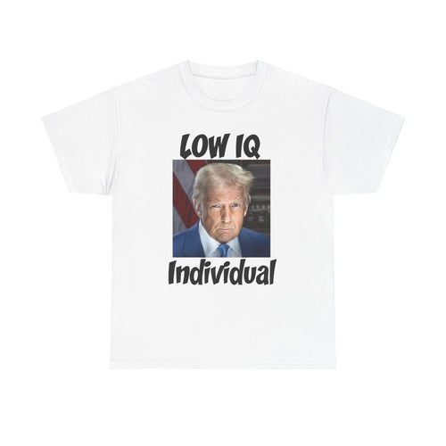 Anti Trump Shirt - Low IQ Individual - Political Satire - Funny Protest Shirt - Anti MAGA - Democrat Gift