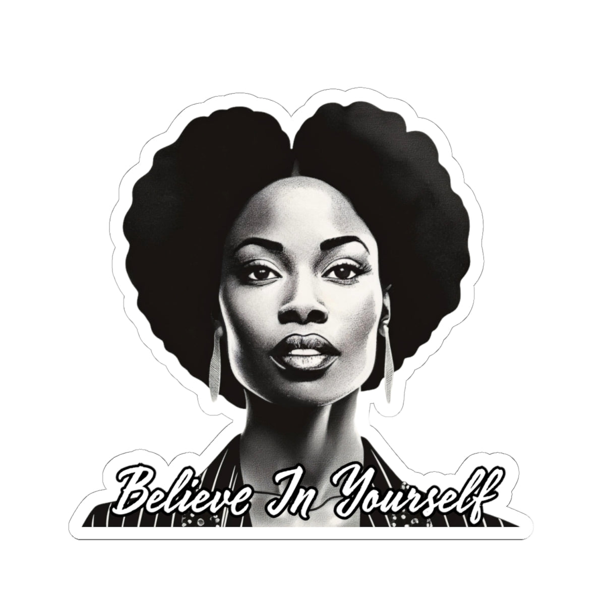 Believe In Your Self Afrocentric Art - Inspirational Black Woman Art - Melanin Pride Decal -Black Girl Magic - Gifts For Black Women