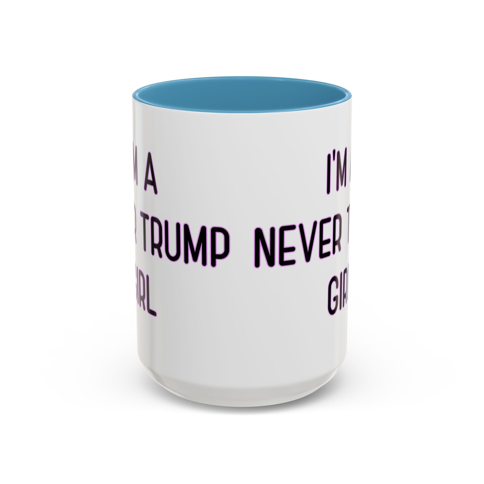 Anti Trump Mug - Never Trump Girl - Feminist Mug - Anti MAGA - Anti Republican - Democrat Gift - Anti Fascism