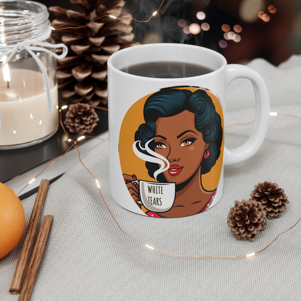 Feminist Mug - White Tears Mug - Afrocentric Mug - Anti Trumpism Mug - Anti Republican - Democrat Gift