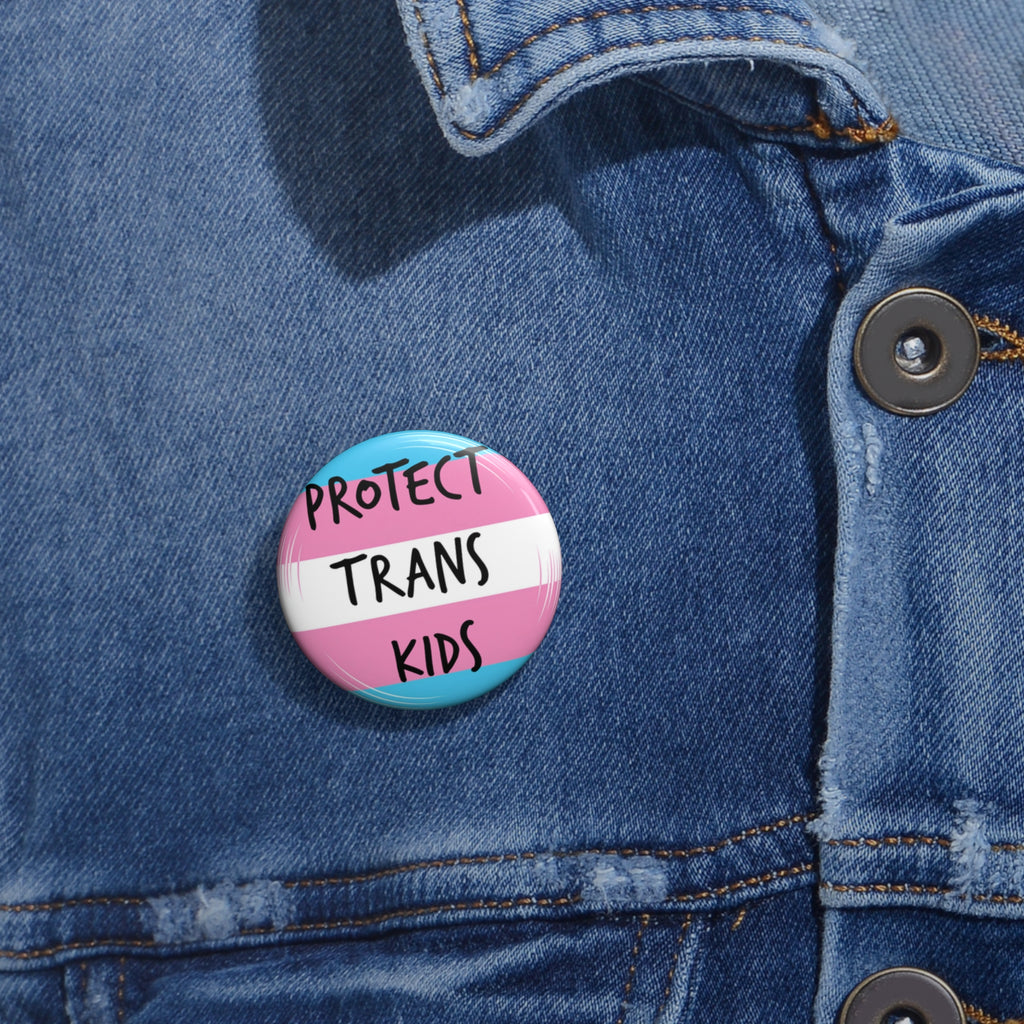 Protect Trans Kids Pin Button , LGBTQ Pride Badge, Transgender Pride Pin -Trans Ally - Gifts for LGBTQ+