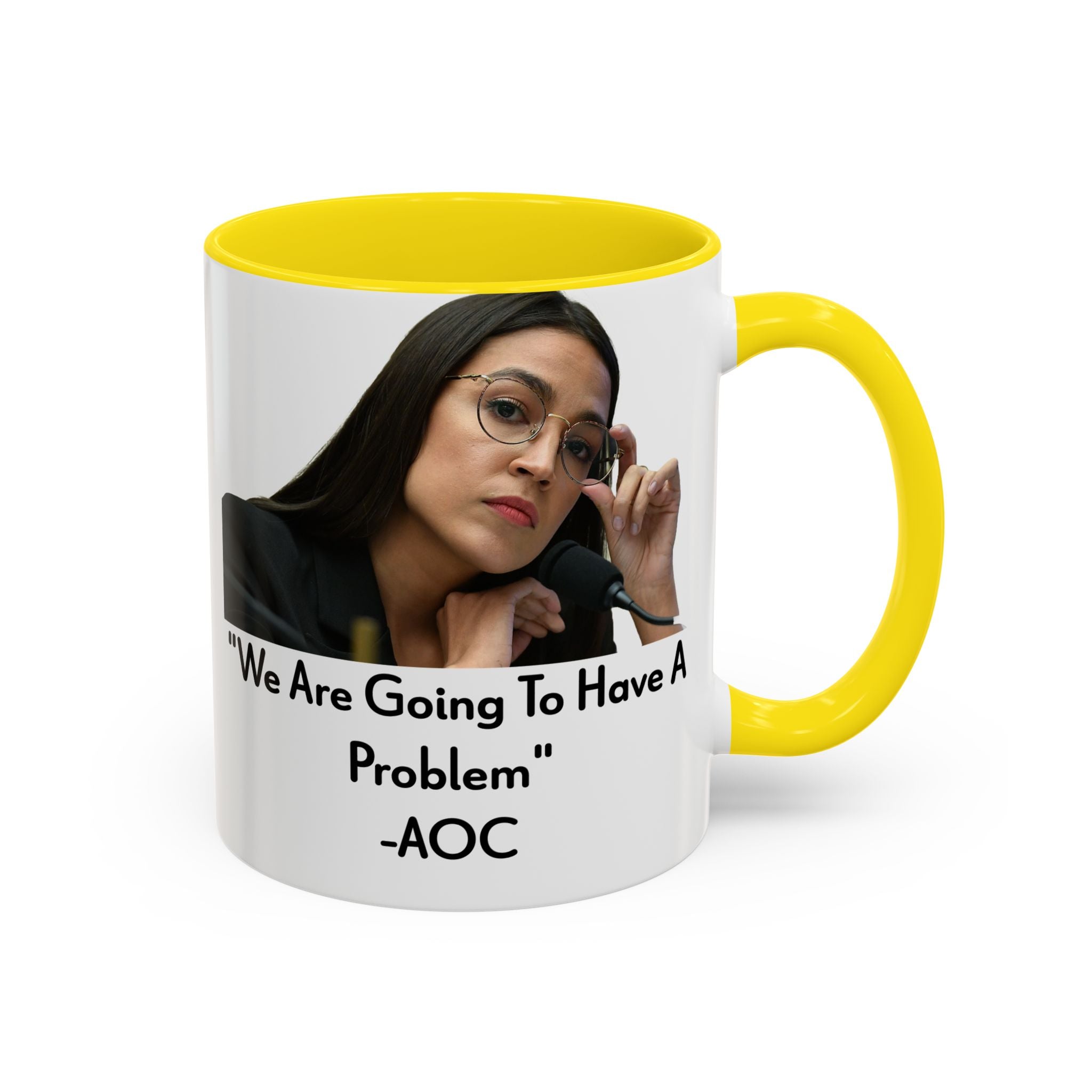 AOC Mug - We Are Gonna Have A Problem - Feminist Gift - Political Satire - Anti MAGA - Anti Trump Mug - Democrat Gift
